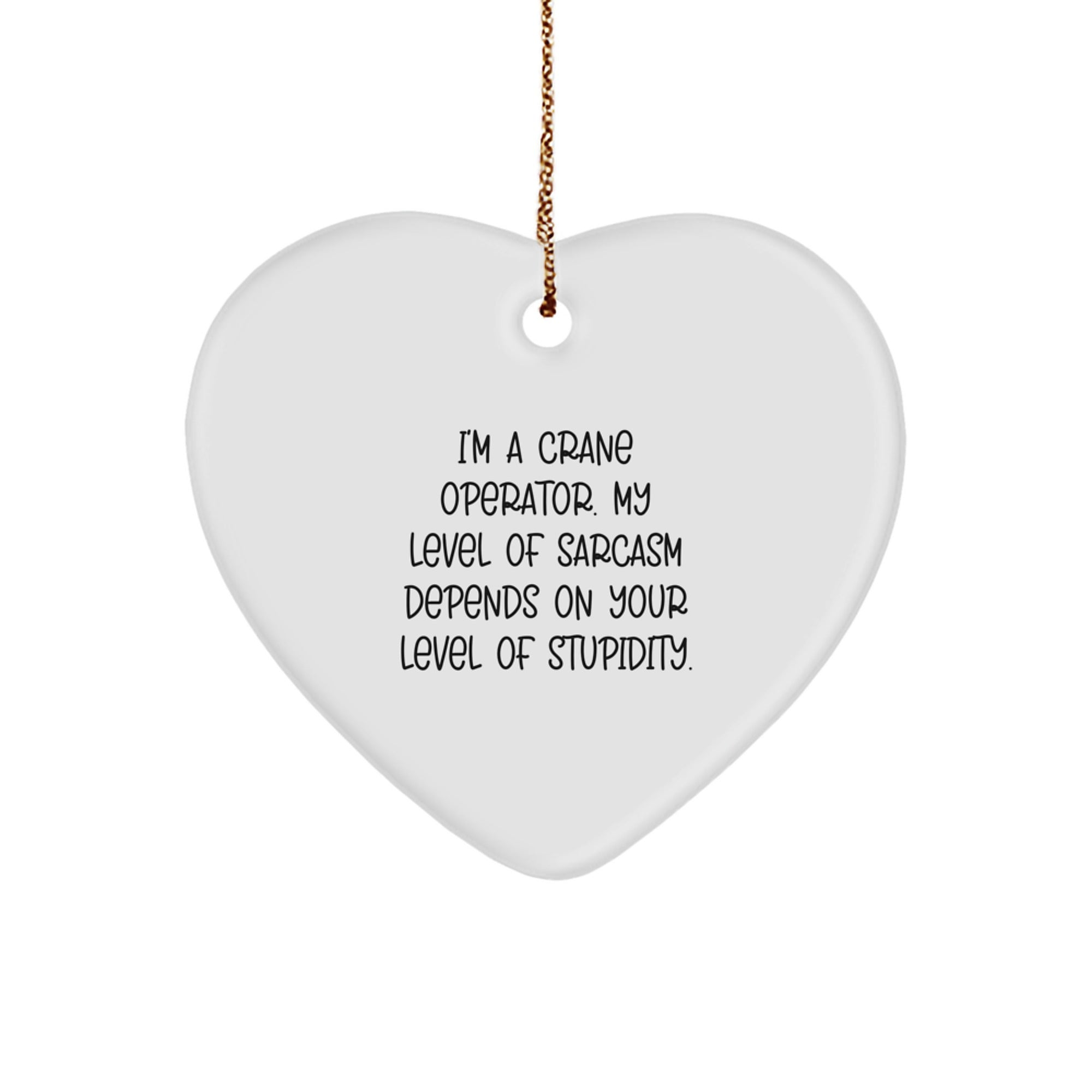 Funny Crane Operator Gifts for Him - 'I'm A Crane Operator' Heart Ornament, White, Christmas Unique Gifts from Friends, Coworkers, Family - Image 1