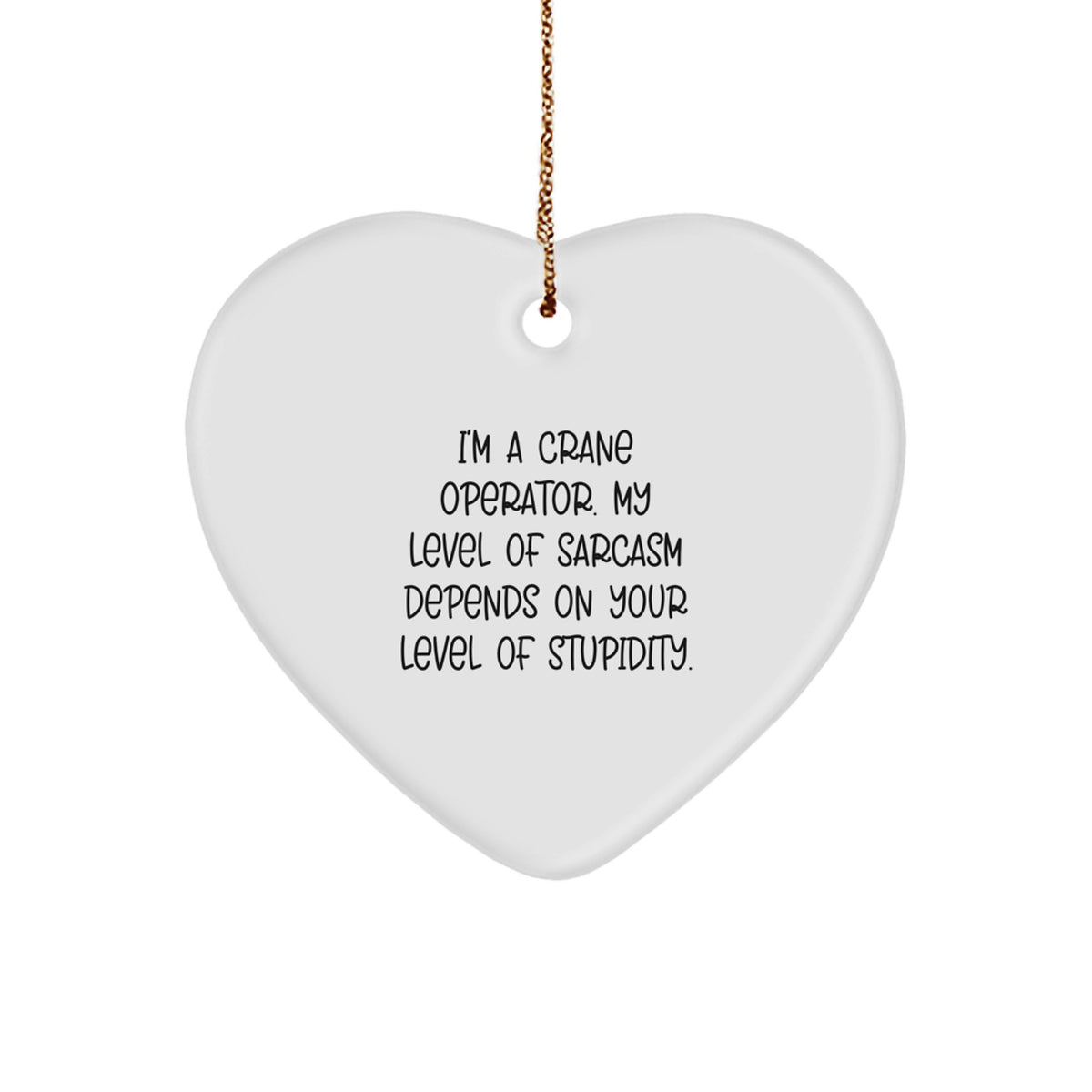 Funny Crane Operator Gifts for Him - 'I'm A Crane Operator' Heart Ornament, White, Christmas Unique Gifts from Friends, Coworkers, Family - Image 1