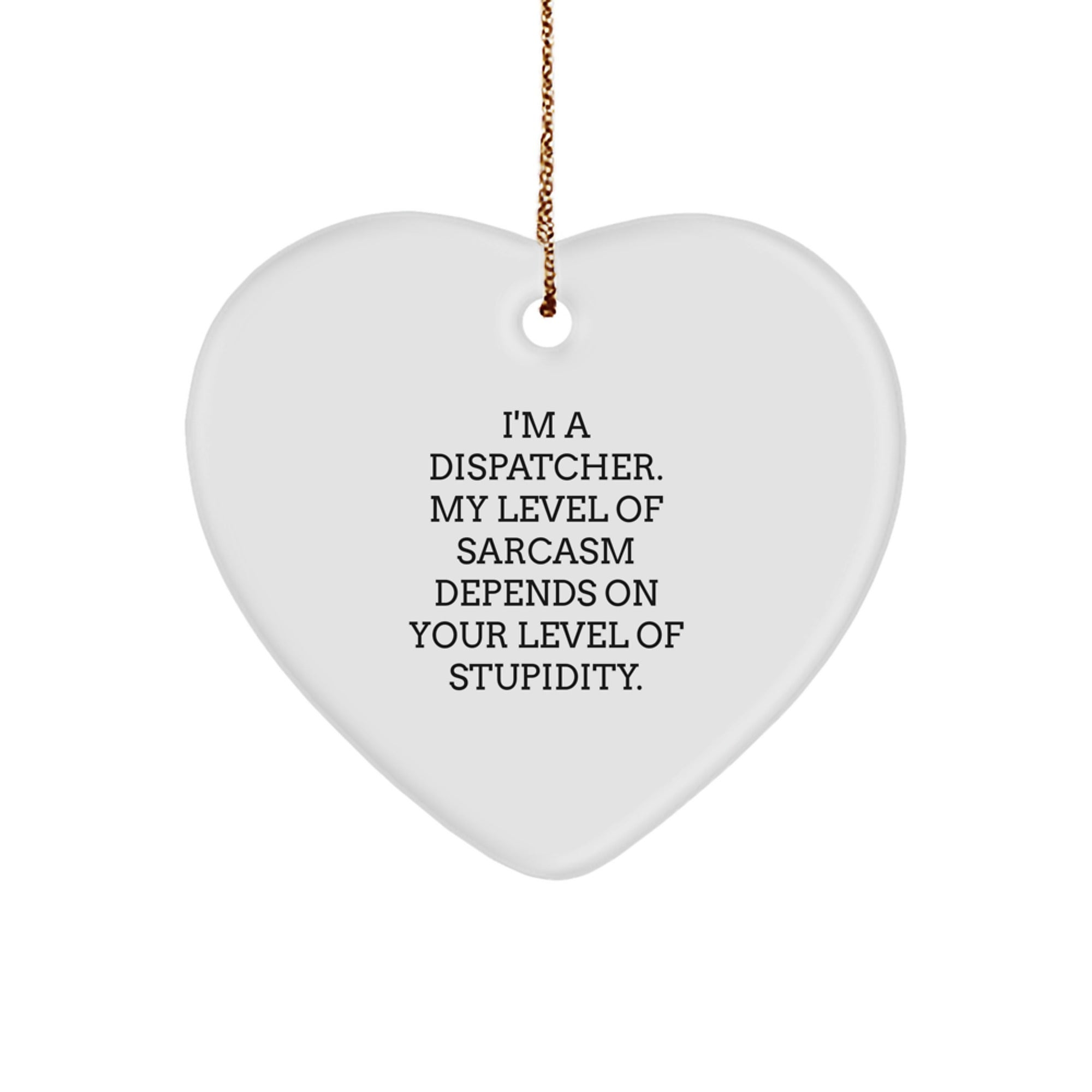 Funny Dispatcher Gifts: 'I'm a Dispatcher' Heart Ornament, Perfect for Christmas, from Friends, Coworkers, or Family - Image 1