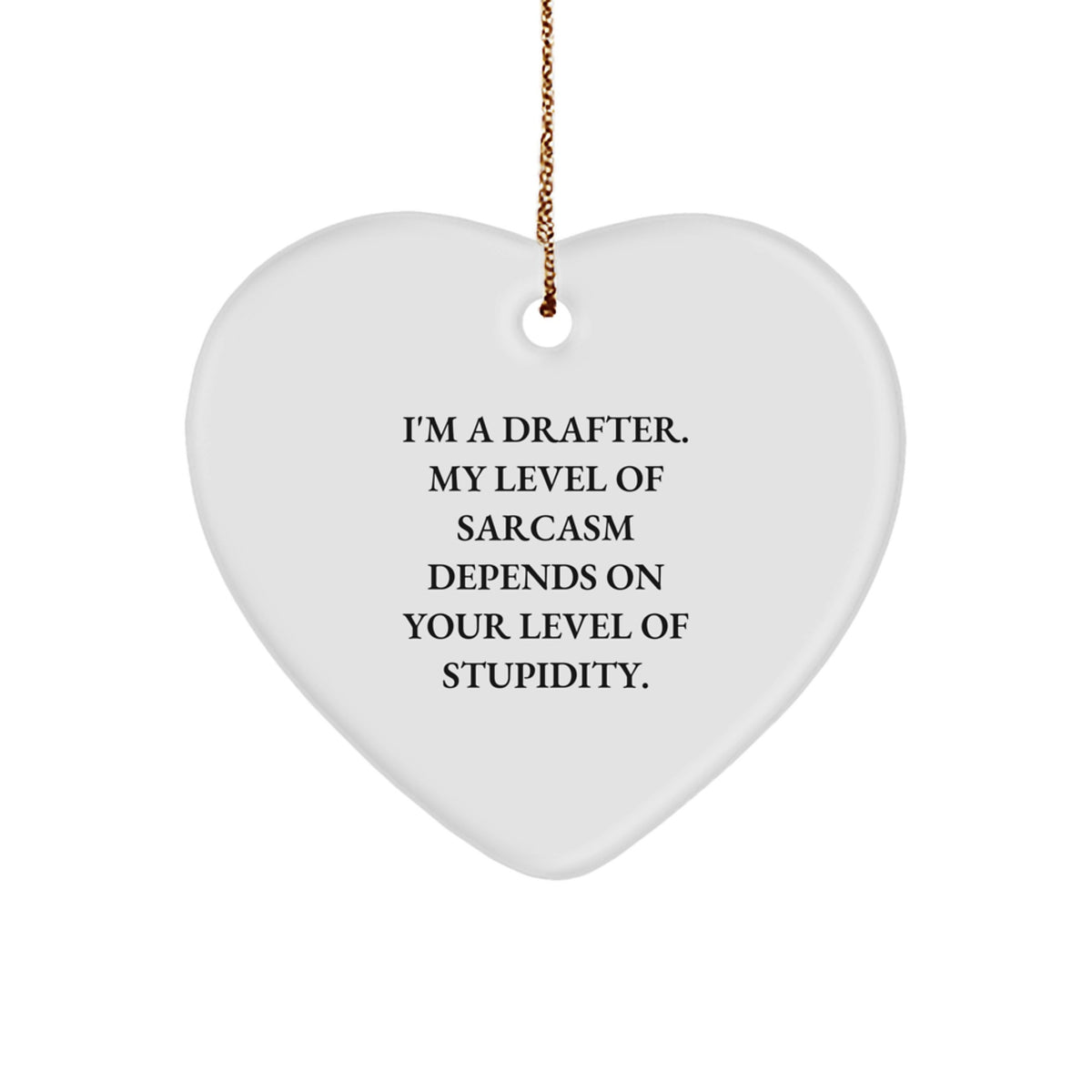 Drafter Gifts, Funny Quote, Heart Ornament, Christmas Unique Gifts from Friends for Men, Women, and Coworkers - Image 1