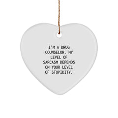 Gifts from Friends, Family, or Coworkers - I'm A Drug Counselor. My Level Of Sarcasm Depends On Your Level Of Stupidity. Funny Heart Ornament for Drug Counselor, Christmas Unique Gifts - Image 1