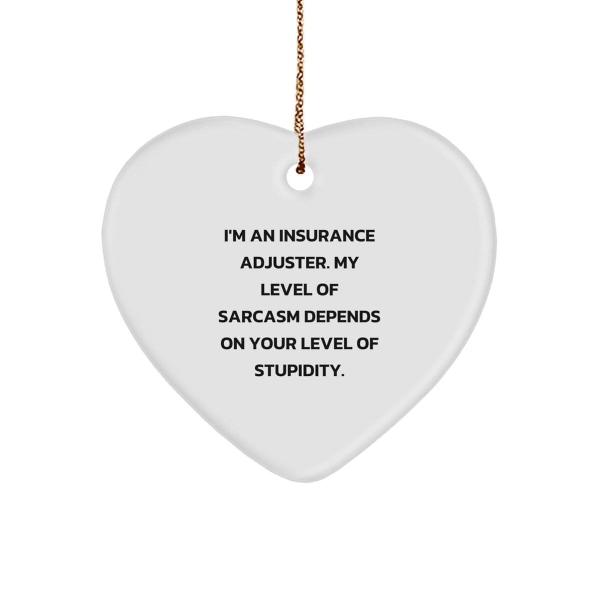 Insurance Adjuster Heart Ornament, Funny Quote, Christmas Unique Gift for Men, 'I'm An Insurance Adjuster' Gifts from Friends and Family - Image 1