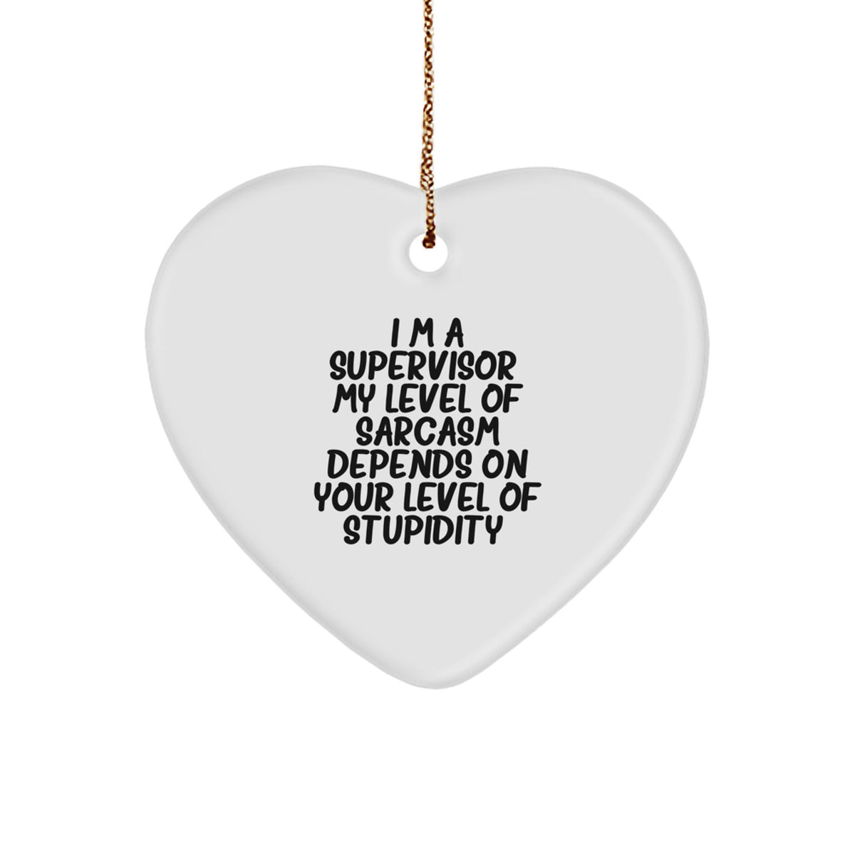 Funny Supervisor Gifts from Friends - Heart Ornament for Supervisor with Sarcasm Quote, Christmas Unique Gifts - Image 1