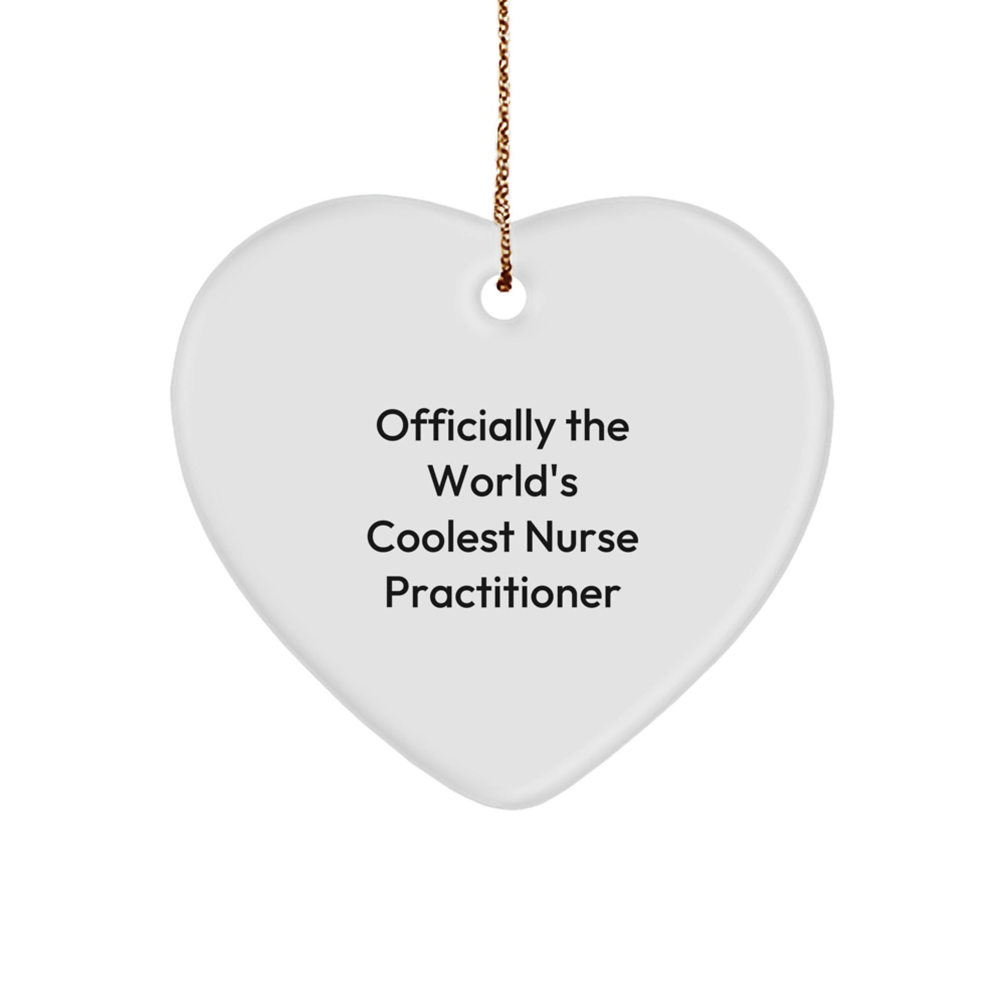 Nurse Practitioner Gifts from Friends, Funny Heart Ornament Quote, Officially The World's Coolest Nurse Practitioner, Christmas Unique Gifts for Nurse Practitioner - Image 1
