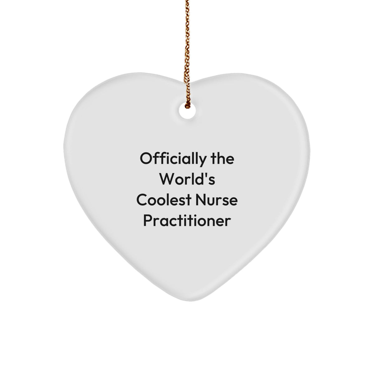 Nurse Practitioner Gifts from Friends, Funny Heart Ornament Quote, Officially The World's Coolest Nurse Practitioner, Christmas Unique Gifts for Nurse Practitioner - Image 1