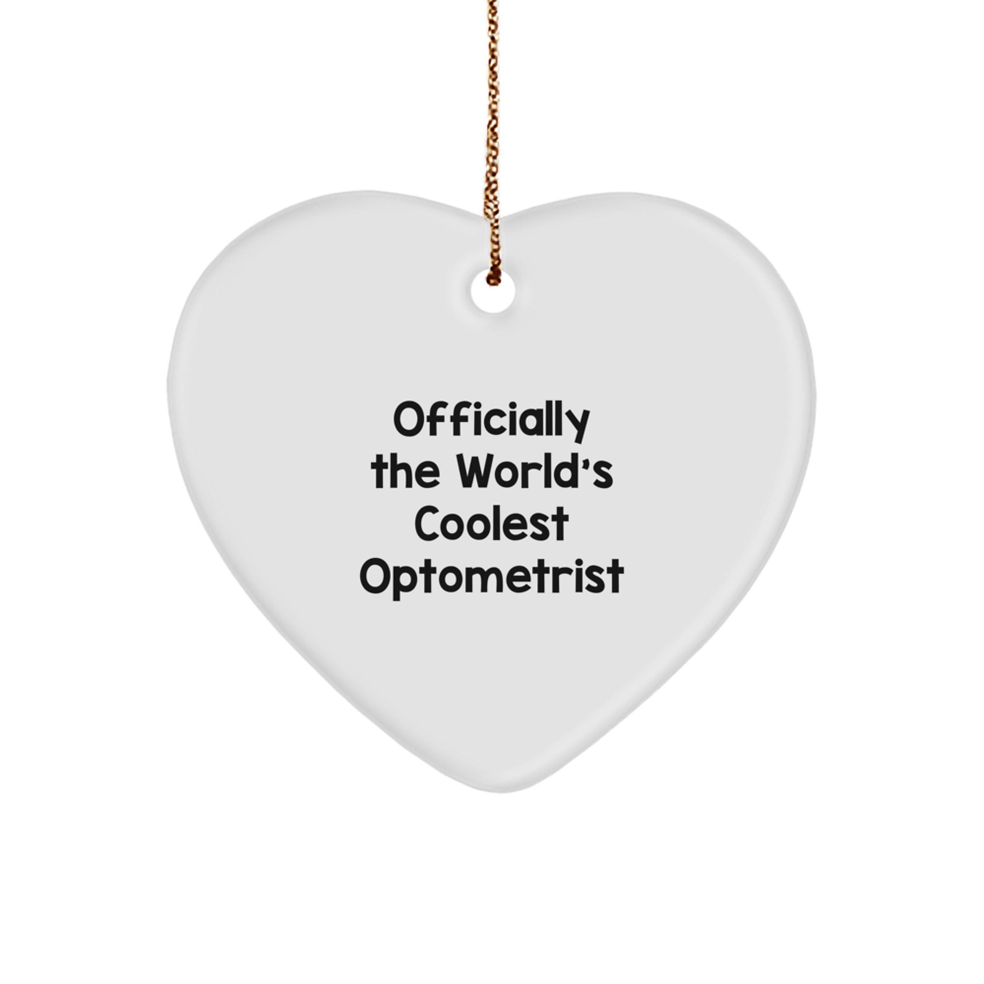 Optometrist Gifts, Funny Quote - 'Officially The World's Coolest Optometrist' Heart Ornament, White, 2.75'' Tall, Christmas Unique Gift for Optometrists, Friends, Family - Image 1