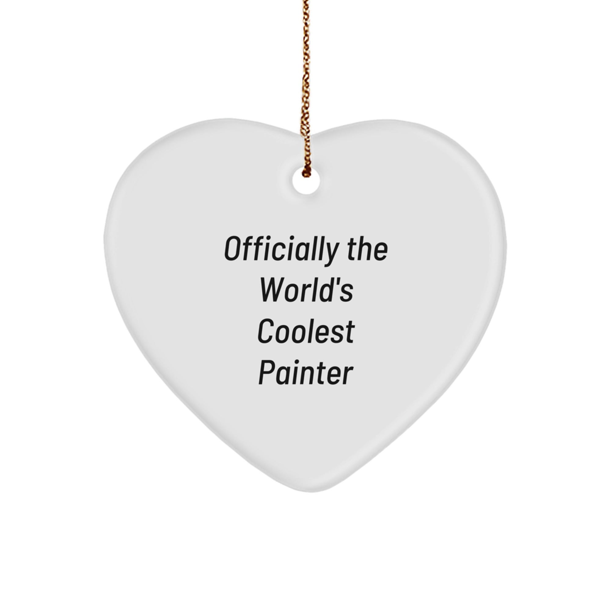 Funny Painter Gifts, Officially The World's Coolest Painter Heart Ornament, Christmas Unique Gifts for Men, Women, Friends, and Coworkers - Image 1