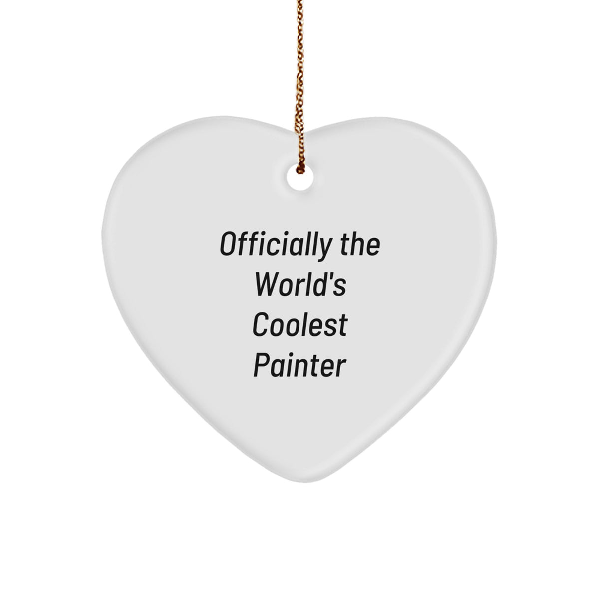 Funny Painter Gifts, Officially The World's Coolest Painter Heart Ornament, Christmas Unique Gifts for Men, Women, Friends, and Coworkers - Image 1