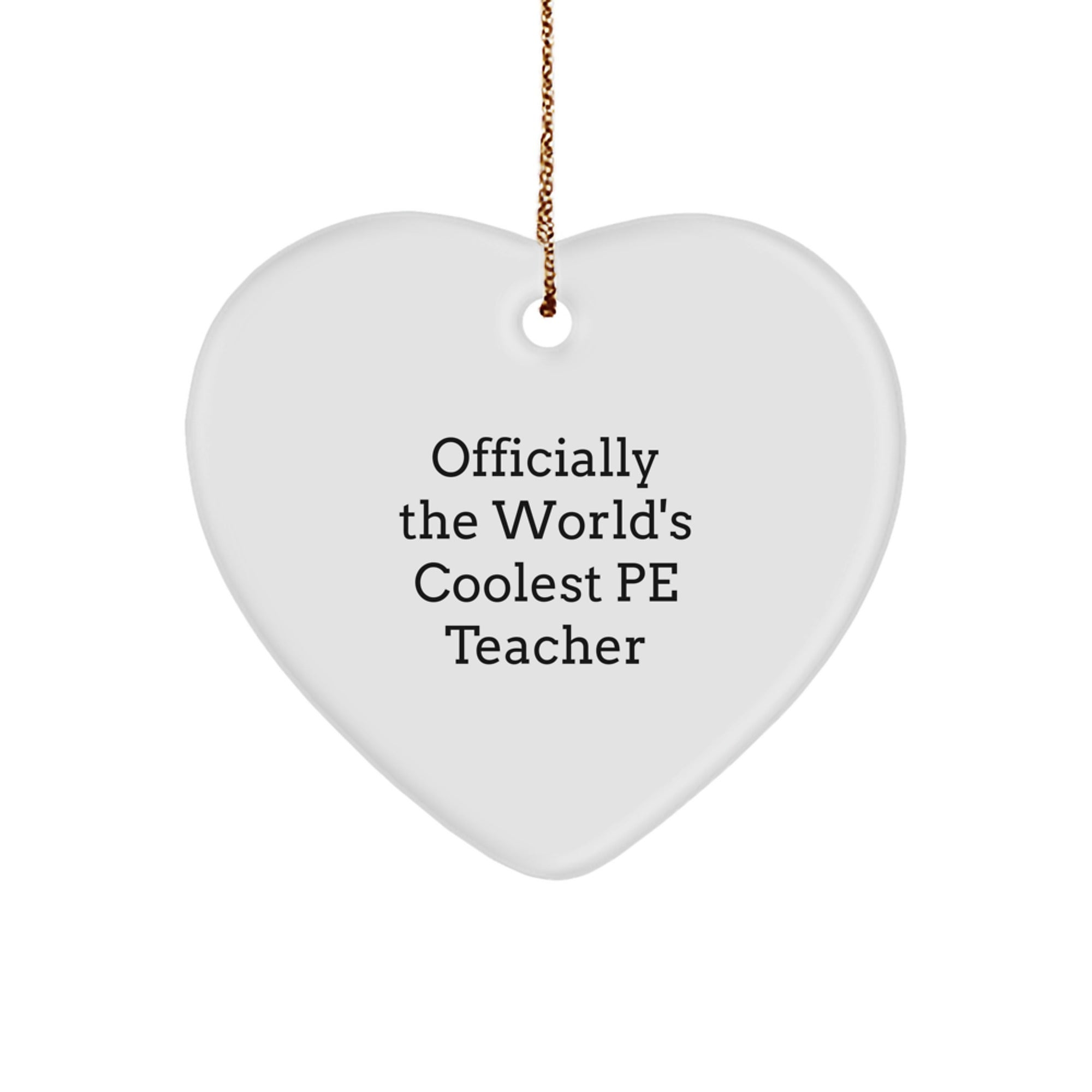 Funny 'Officially The World's Coolest Pe Teacher' Heart Ornament Gifts for PE Teacher by Friends, Family, Coworkers, or Loved Ones this Christmas - Image 1