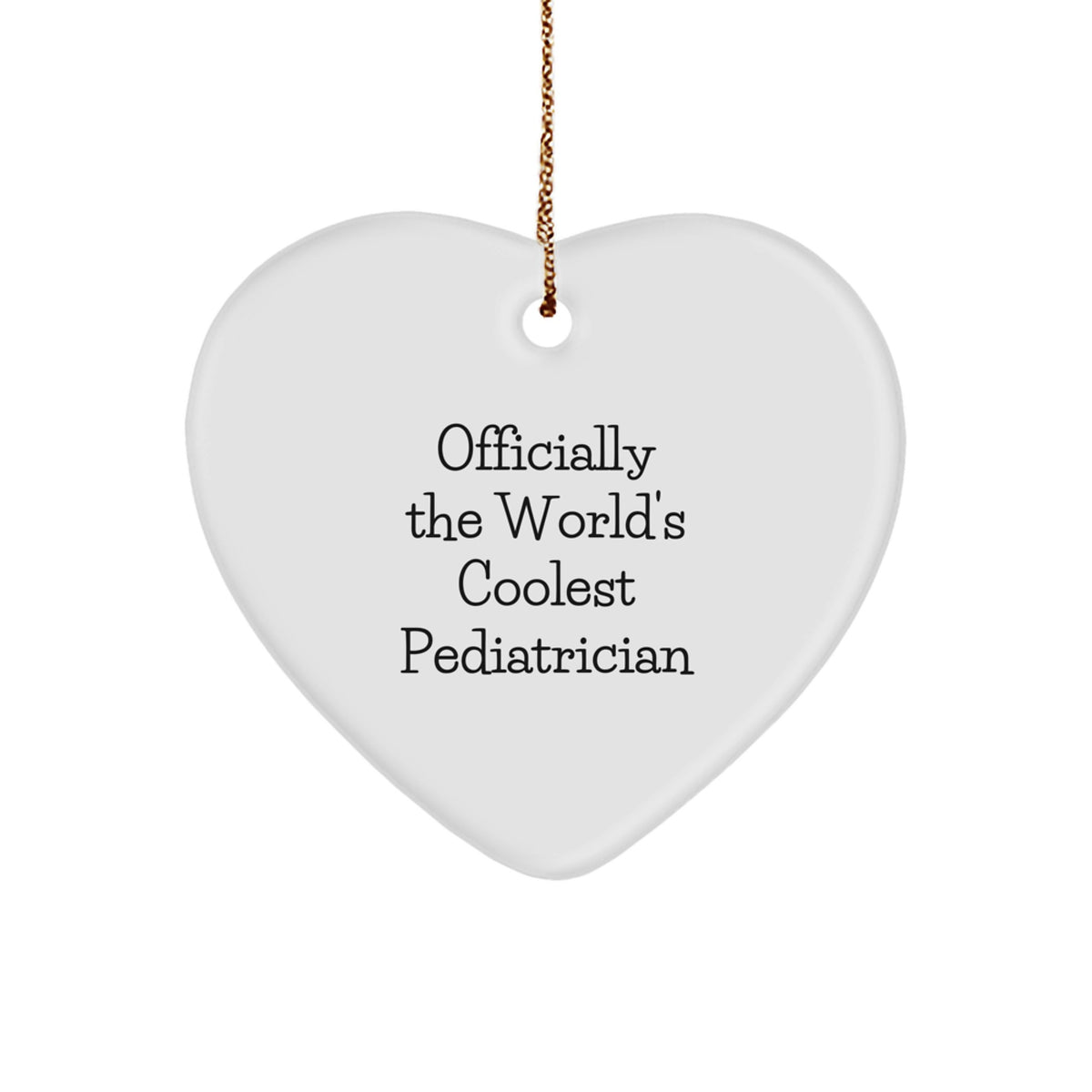Funny Pediatrician Gifts from Men - 'Officially The World's Coolest Pediatrician' Heart Ornament for Christmas - Image 1