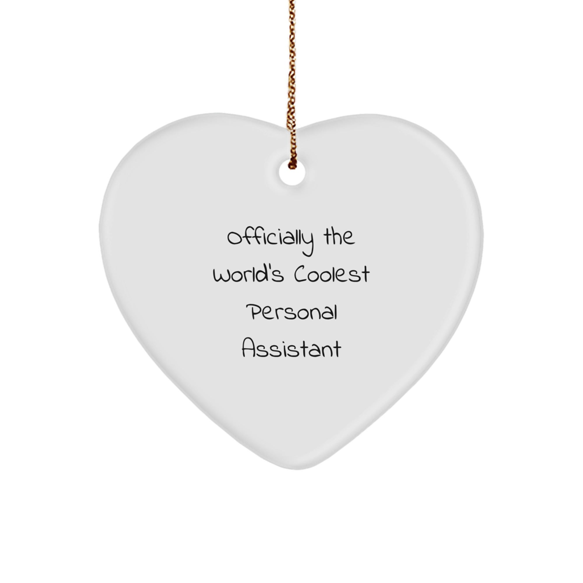 Fun Personal Assistant Gifts from Friends for Christmas - 'Officially The World's Coolest Personal Assistant' Heart Ornament - Image 1