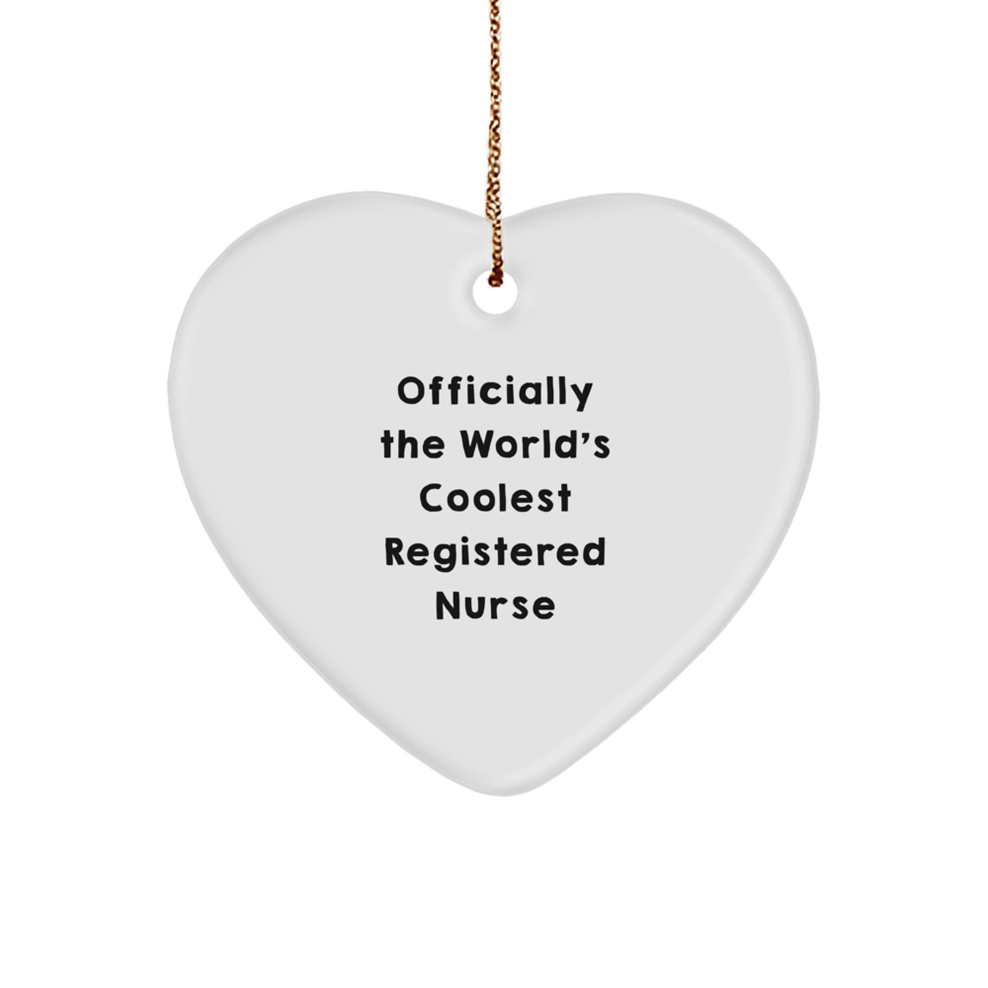 Funny Registered Nurse Gifts - 'Officially The World's Coolest' Heart Ornament for Christmas, Gifts from Friends, Coworkers, or Family for the Coolest Registered Nurse - Image 1