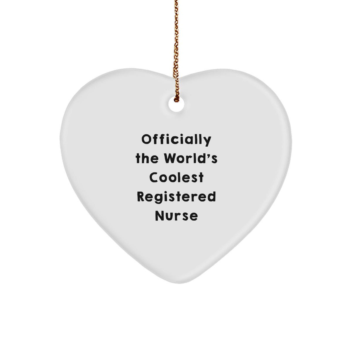 Funny Registered Nurse Gifts - 'Officially The World's Coolest' Heart Ornament for Christmas, Gifts from Friends, Coworkers, or Family for the Coolest Registered Nurse - Image 1