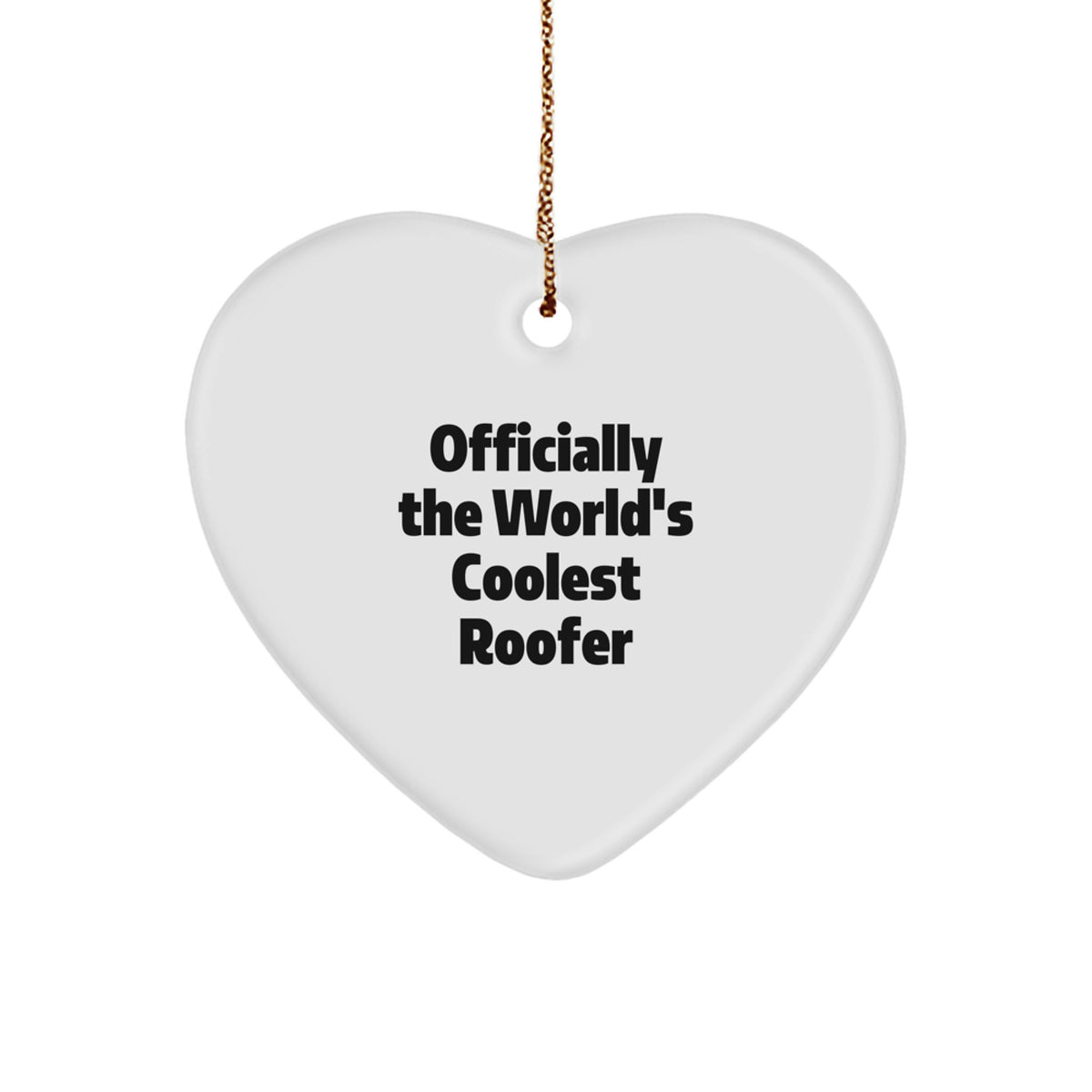 Funny Roofer Gifts from Friends - Officially The World's Coolest Roofer Heart Ornament, Unique Christmas Unique Gifts for Men, Women, Coworkers, Family - Image 1
