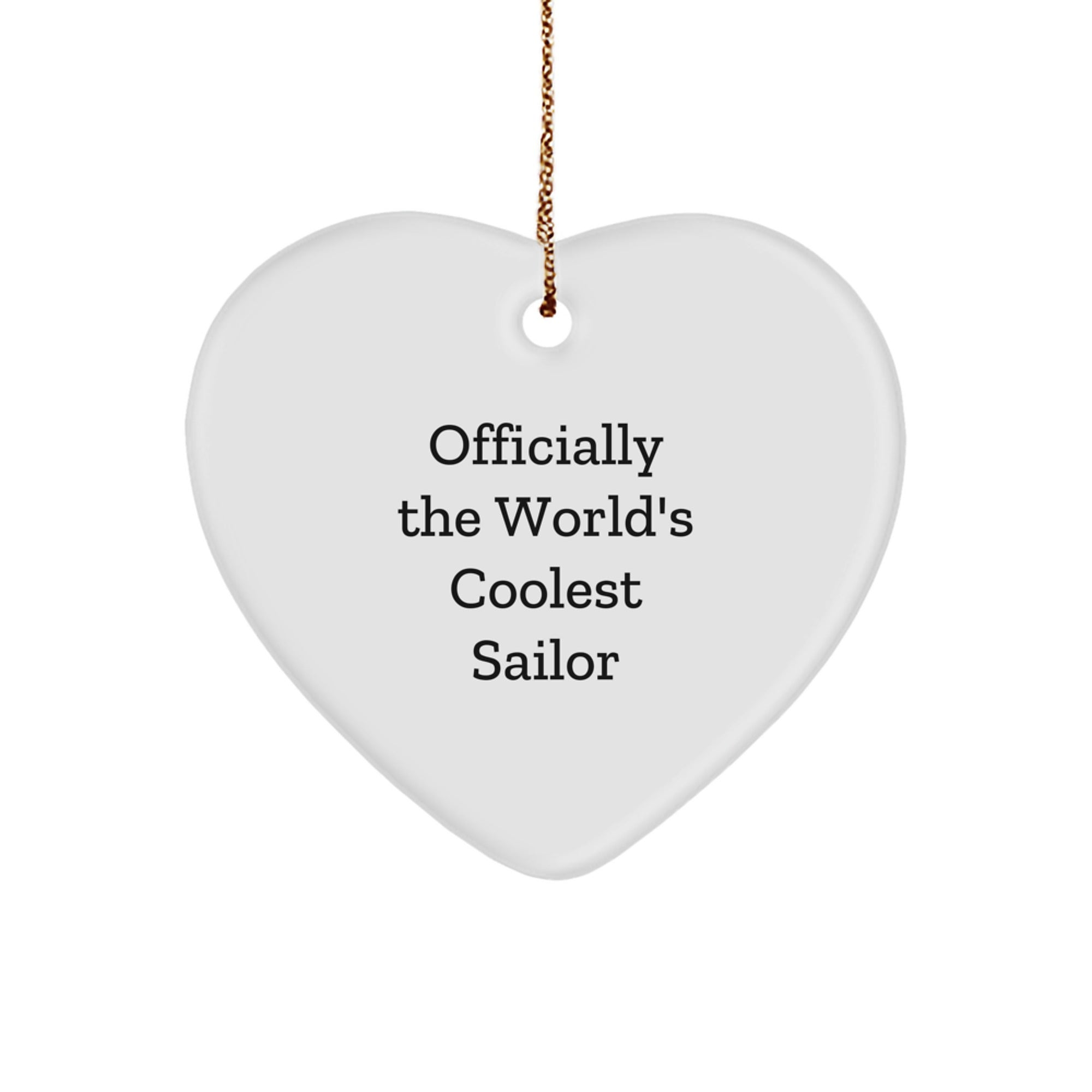 Funny Sailor Gifts for Men Sailor Heart Ornament Officially The World's Coolest Sailor Christmas Unique Gifts from Friends - Image 1