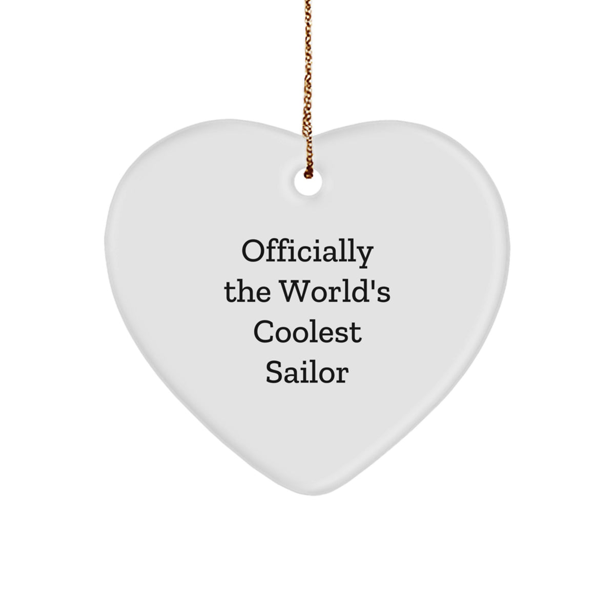 Funny Sailor Gifts for Men Sailor Heart Ornament Officially The World's Coolest Sailor Christmas Unique Gifts from Friends - Image 1