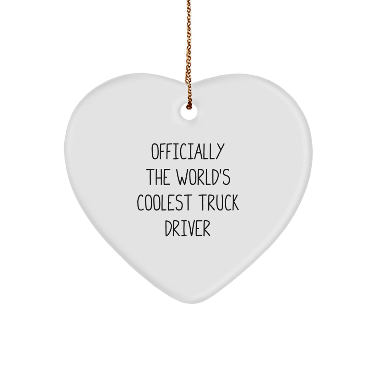 Truck Driver Gifts, Funny Heart Ornament, 'Officially The World's Coolest Truck Driver' Quote, Christmas Unique Gifts from Friends to Family - Image 1