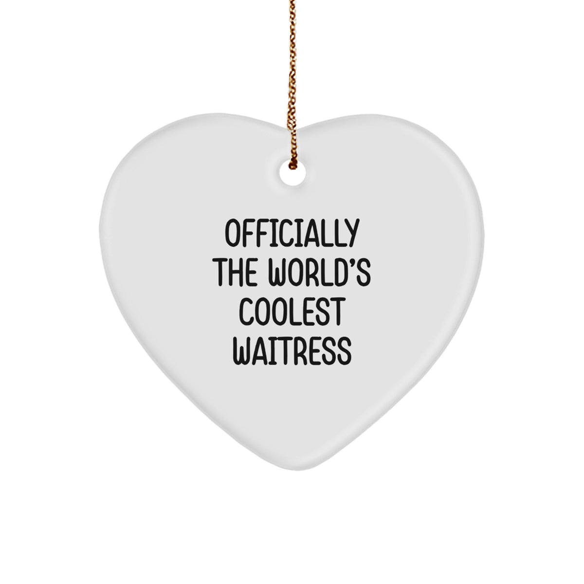 Funny Waitress Gifts, Officially The World's Coolest Waitress Heart Ornament, Christmas Unique Gifts from Friends to Waitress, Heart Shaped, White, 2.75 - Image 1