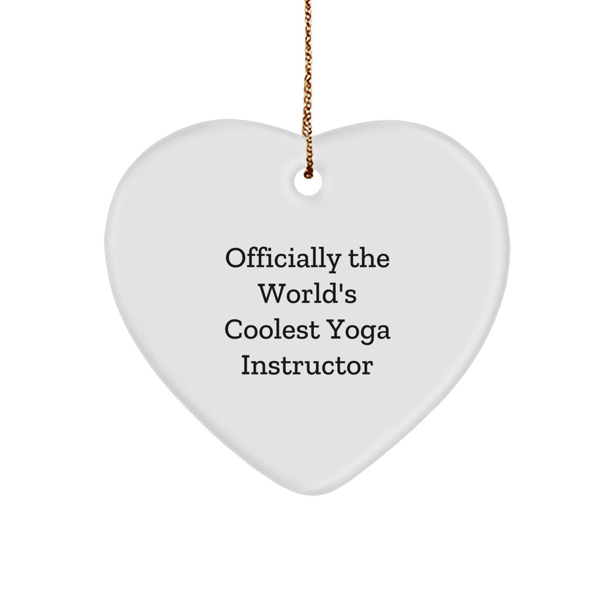 Funny Yoga Instructor Gifts from Friends and Family - Unique Heart Ornament Officially The World's Coolest Yoga Instructor - Image 1