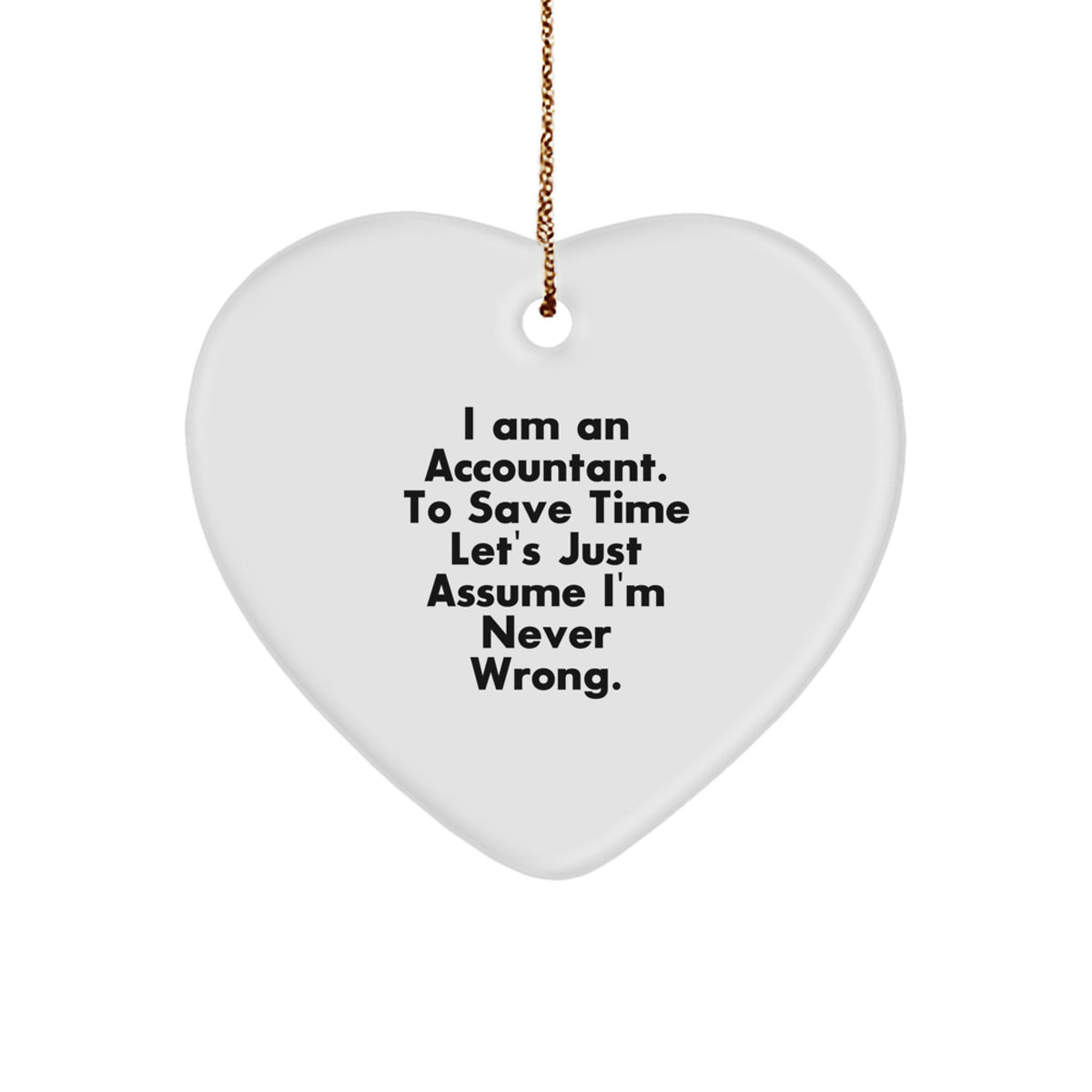 Accountant Humor Heart Ornament, Gifts from Friends for Accountant, Funny Quote, Christmas Unique Gifts, Heart-Shaped MDF Ornament - Image 1
