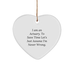 Funny Actuary Gifts, Heart Ornament with Sassy Quote, Gifts from Friends for Actuary Men, Unique Christmas Unique Gifts - Image 1