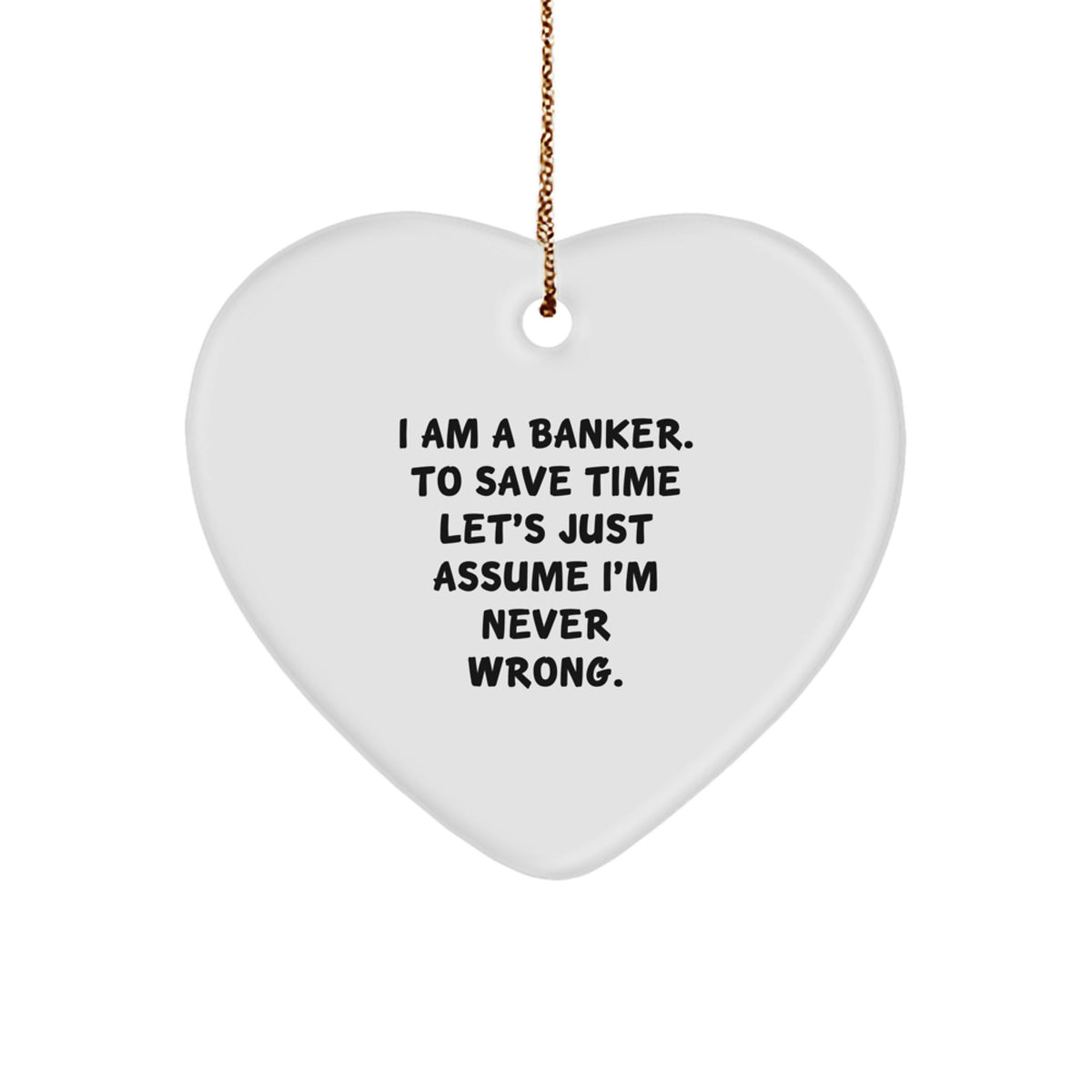 Funny Banker Gifts, Heart Ornament with Quote, Gifts from Coworkers, Christmas Unique Gifts for Bankers - Image 1