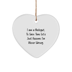 Funny Biologist Gifts - Heart Ornament for Biologist - 'I Am A Biologist' Sarcasm Christmas Decorations from Family, Biologist Friends, Coworkers - Image 1