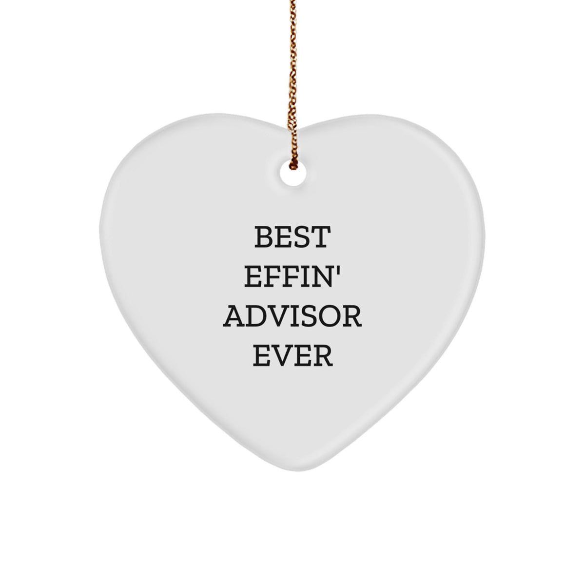 Funny Advisor Gifts from Friends, Gifts for Advisor, Best Effin' Advisor Ever Heart Ornament, Christmas Unique Presents - Image 1