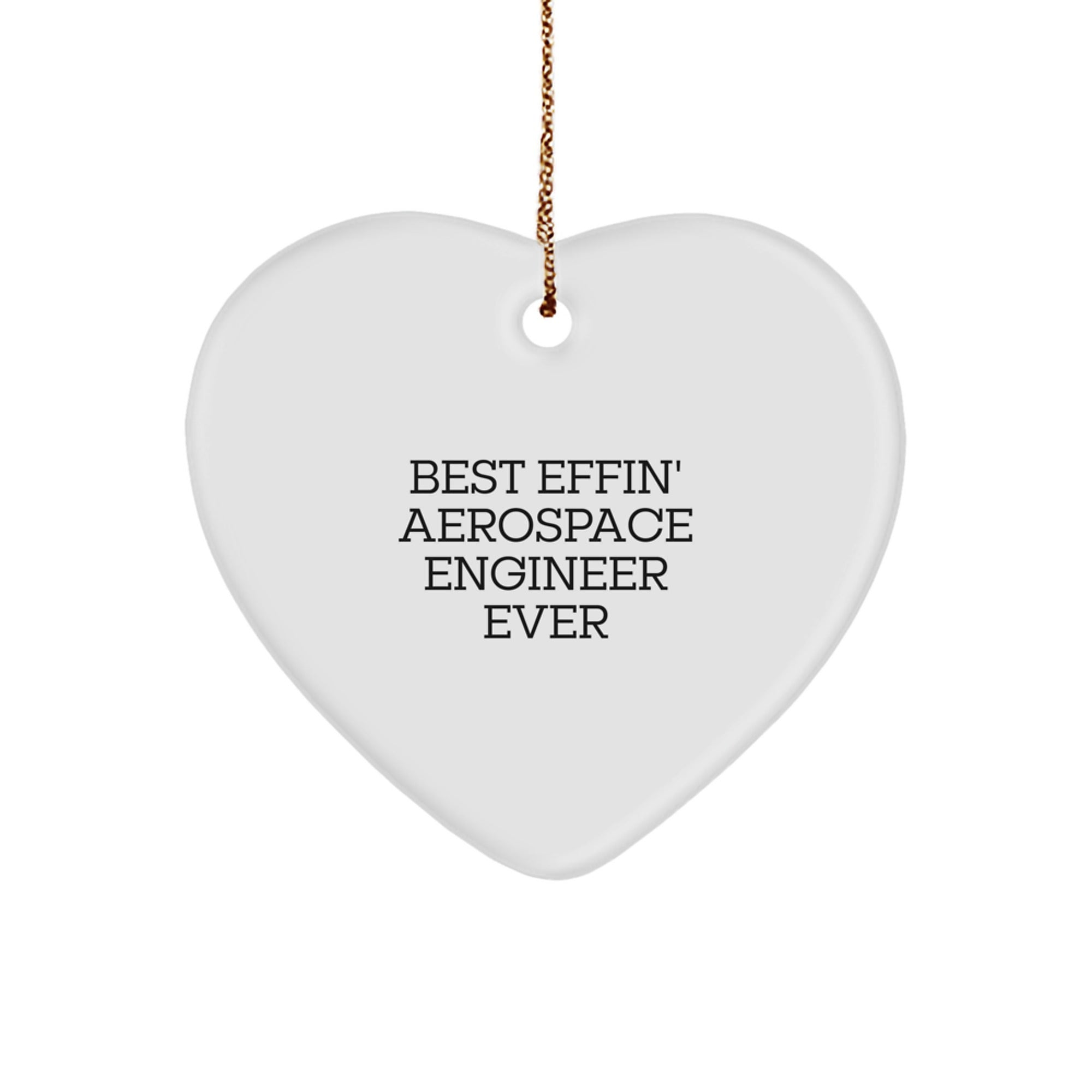 Funny Best Effin' Aerospace Engineer Ever Heart Ornament Gifts from Friends for Men - Image 1