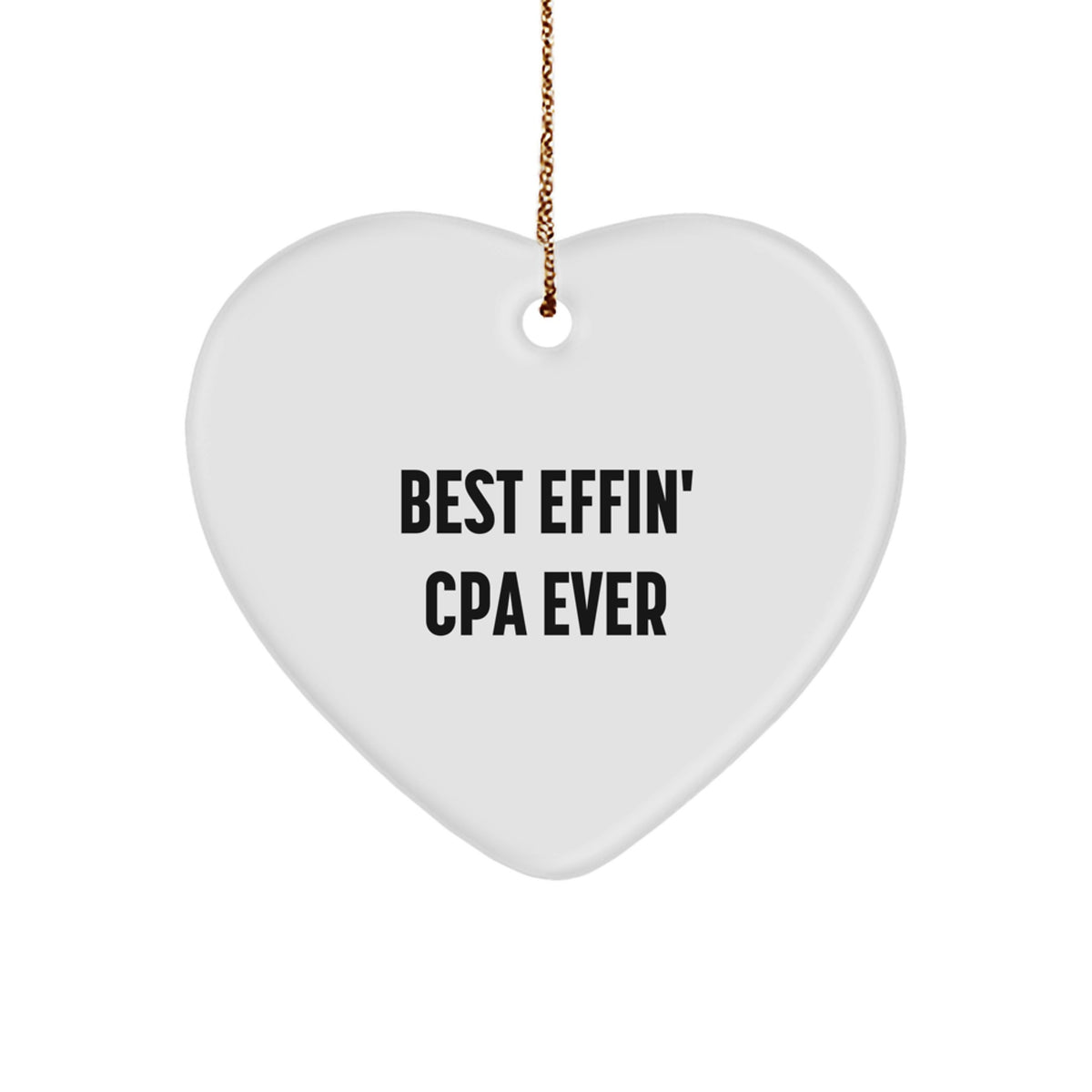 Funny CPA Heart Ornament - Best Effin' Cpa Ever, Gifts from Friends, Gifts for CPAs, CPA Christmas Unique Gifts - Image 1