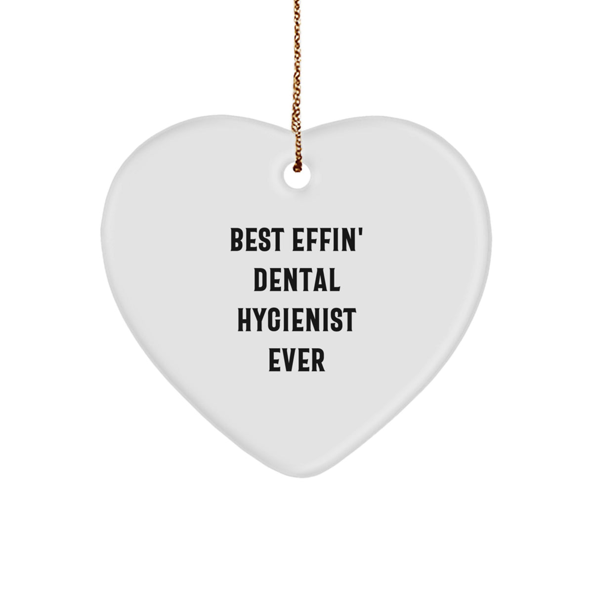 Funny Dental Hygienist Gifts from Best Effin' Dental Hygienist Ever for Christmas Unique Heart Ornament, Gifts for Dental Hygienist - Image 1