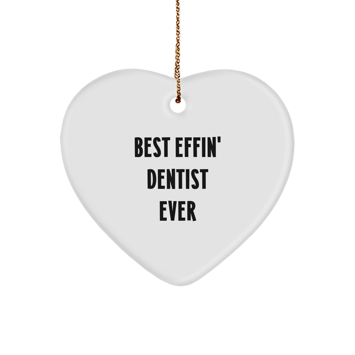 Funny Dentist Gifts for Men from Friends, Heart Ornament Christmas Unique, Best Effin' Dentist Ever - Image 1