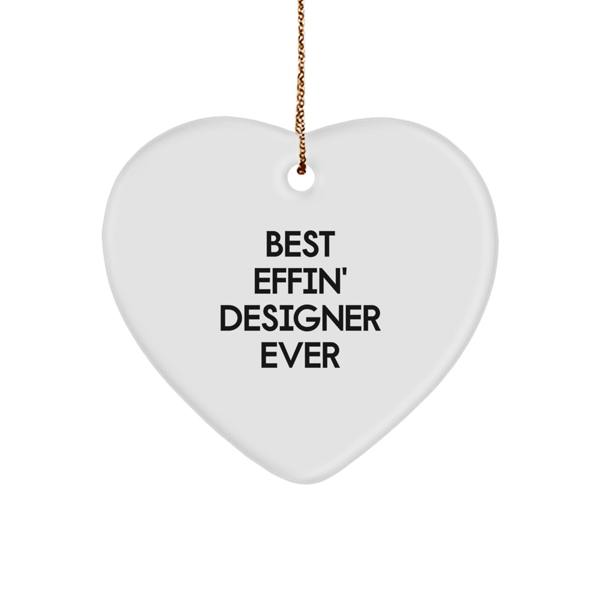 Funny Designer Gifts for Best Effin' Designer Ever - Heart Ornament, White, Christmas - Image 1