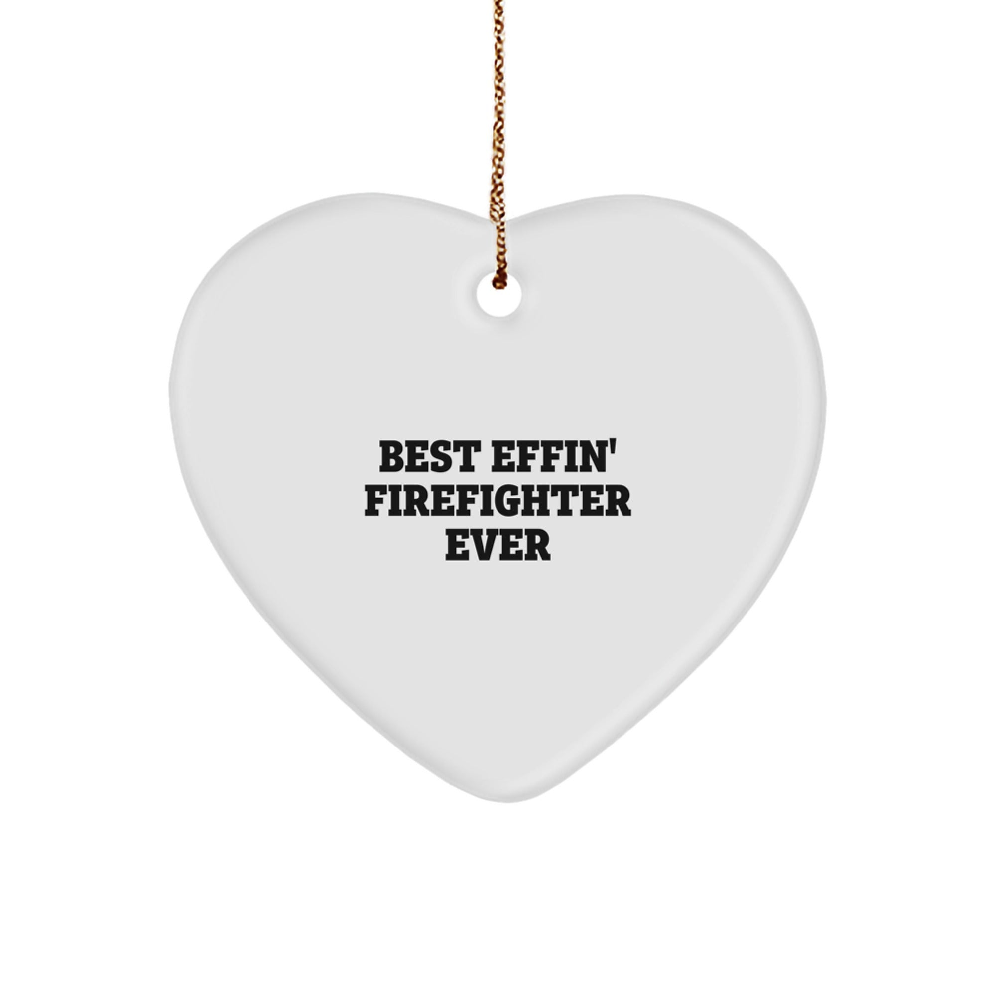 Funny Firefighter Gifts - Best Effin' Firefighter Ever Heart Ornament for Men, Women, Friends, Coworkers, Family - Christmas Unique Gifts - Image 1
