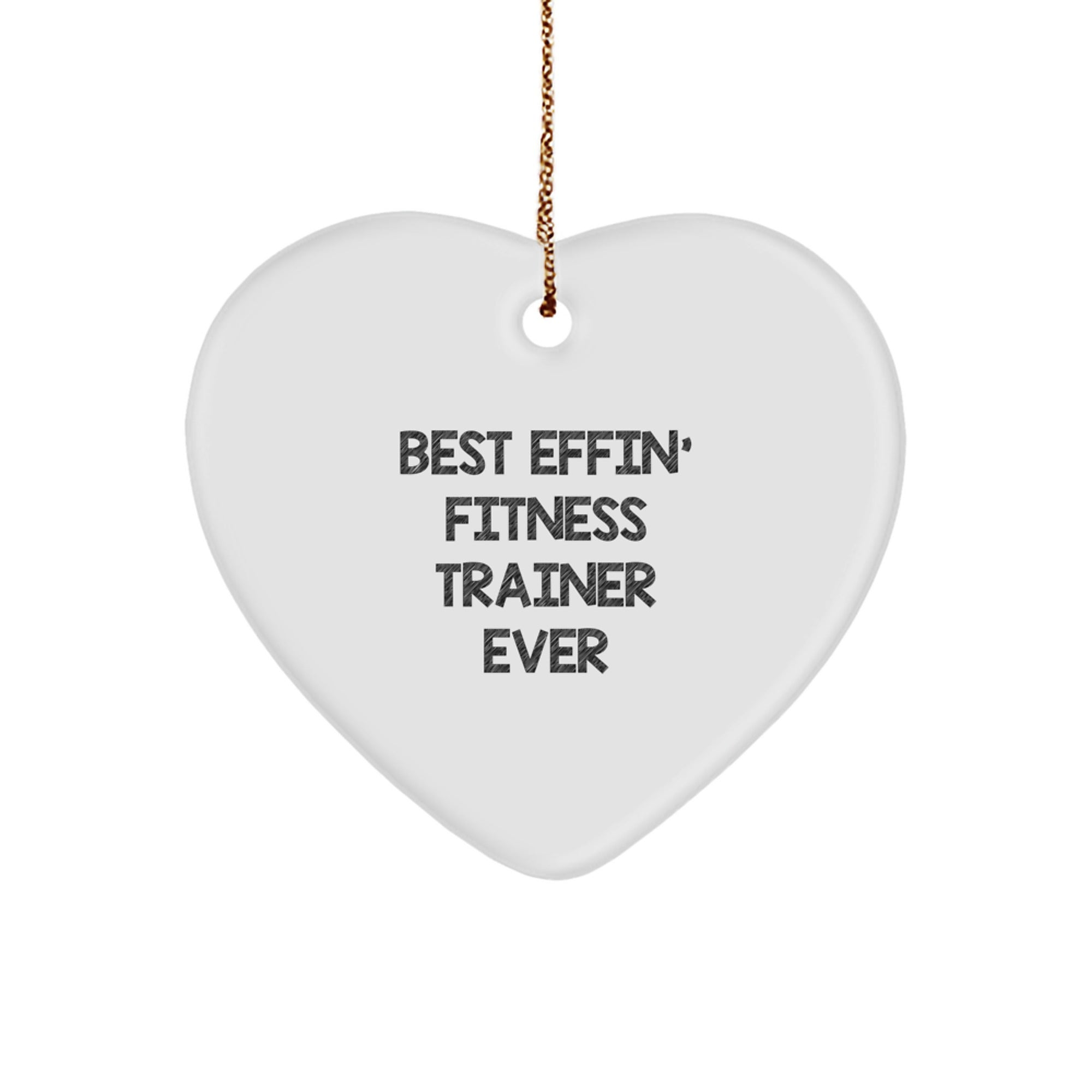 Funny Fitness Trainer Christmas Unique Gifts from Friends and Family, Heart Ornament for Men Women Coworkers - Best Effin' Fitness Trainer Ever - Image 1