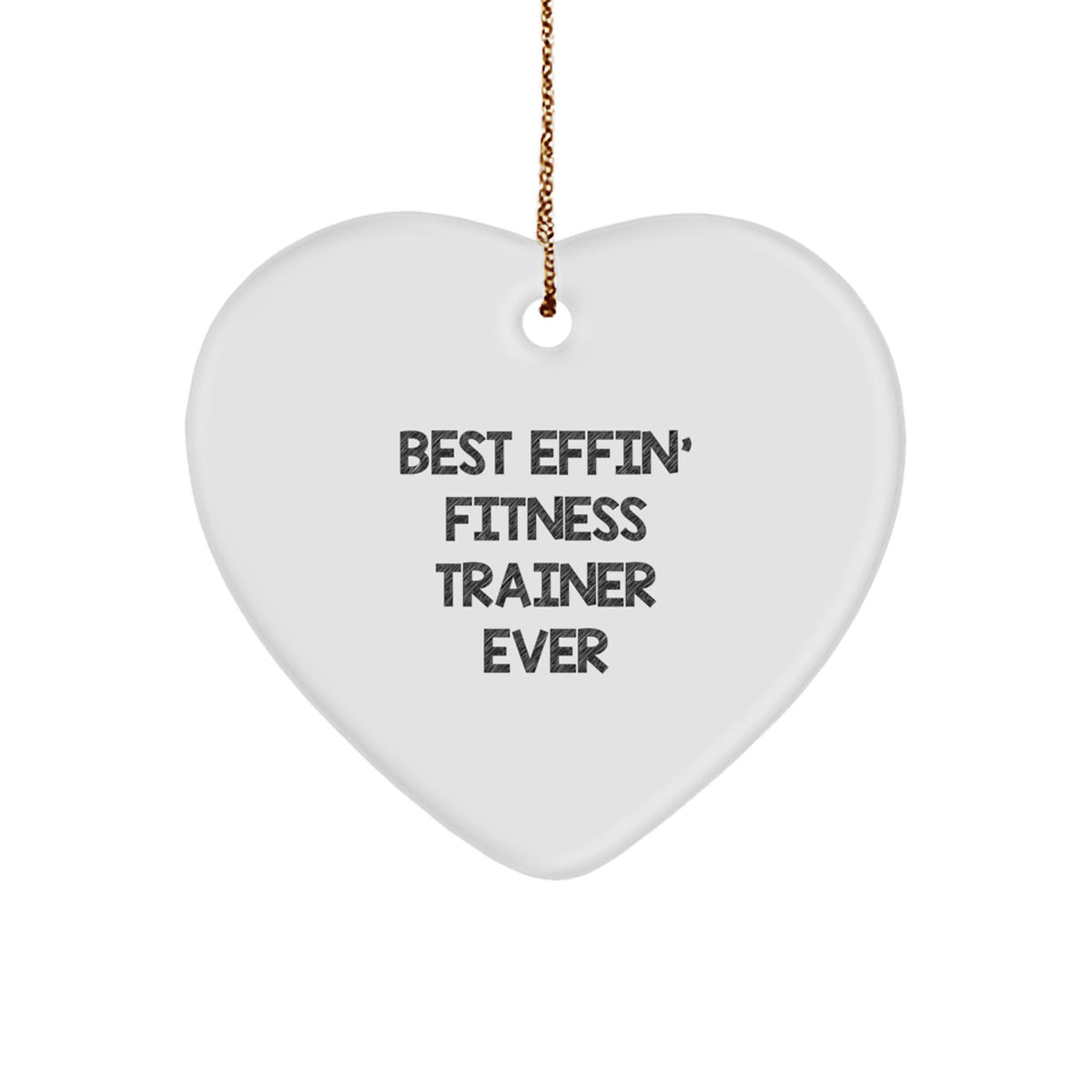 Funny Fitness Trainer Christmas Unique Gifts from Friends and Family, Heart Ornament for Men Women Coworkers - Best Effin' Fitness Trainer Ever - Image 1