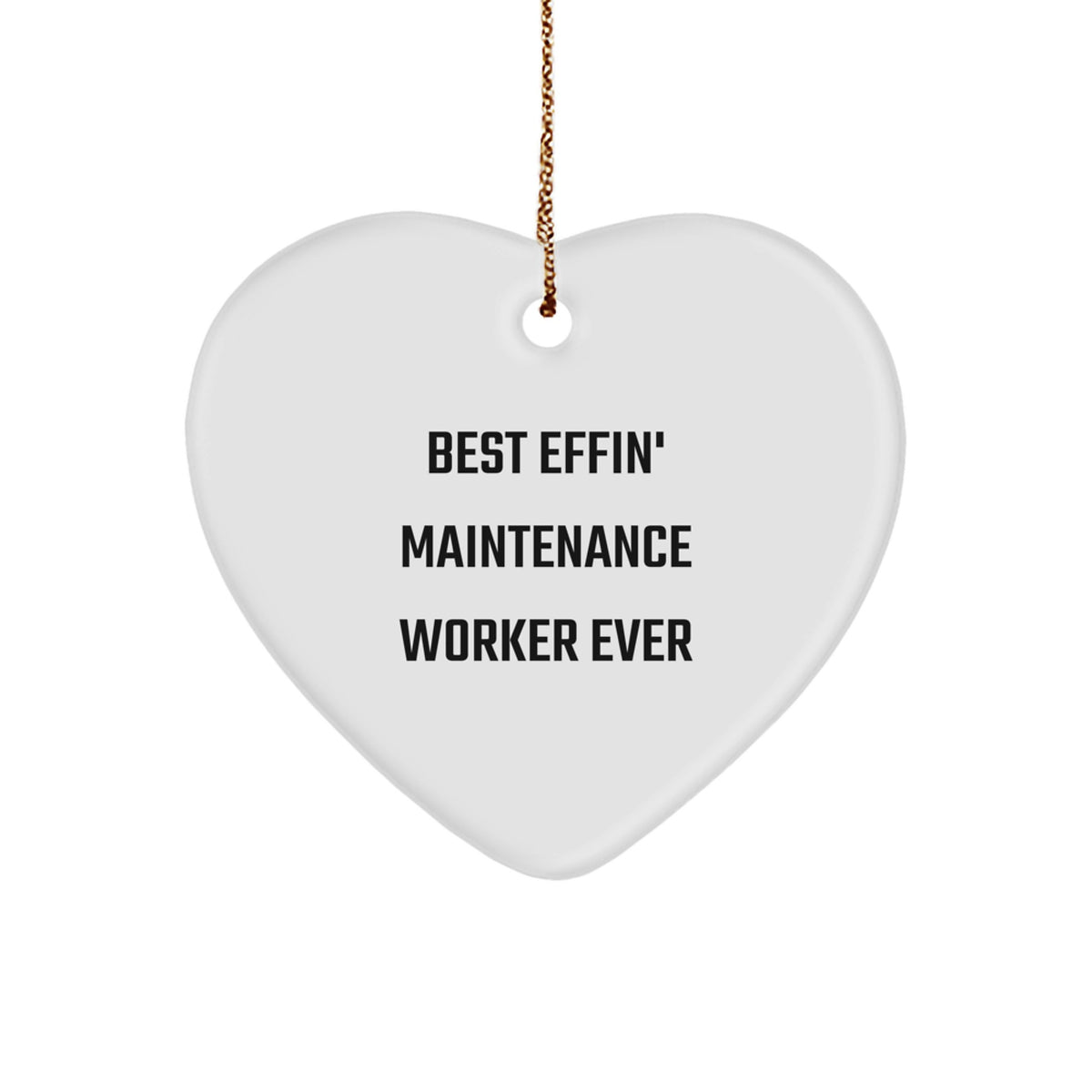 Funny Maintenance Worker Gifts - 'Best Effin' Maintenance Worker Ever' Heart Ornament for Christmas - Image 1