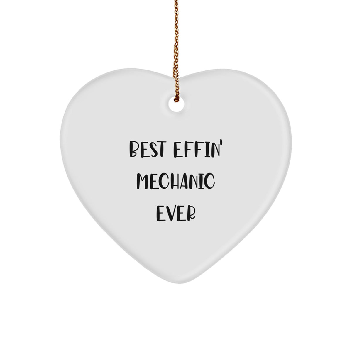 Funny Best Effin' Mechanic Ever Heart Ornament Gifts from Mom to Mechanic, Perfect for Christmas - Image 1