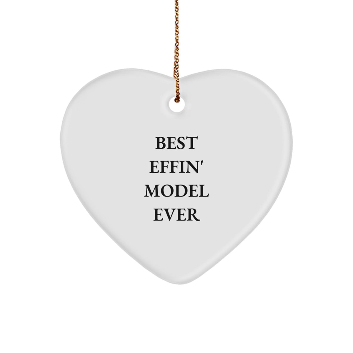 Funny Model Gifts, Best Effin' Model Ever Heart Ornament for Christmas, Gifts from Friends and Family - Image 1