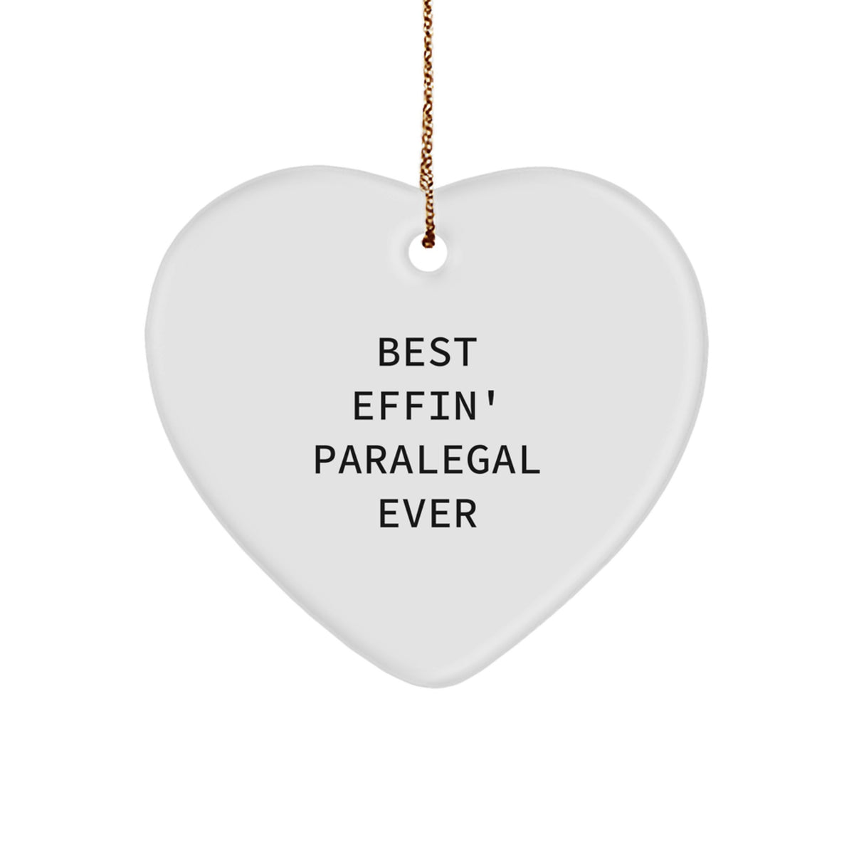 Funny Paralegal Gifts from Friends for Best Effin' Paralegal Ever Heart Ornament, Christmas Unique Presents - Image 1