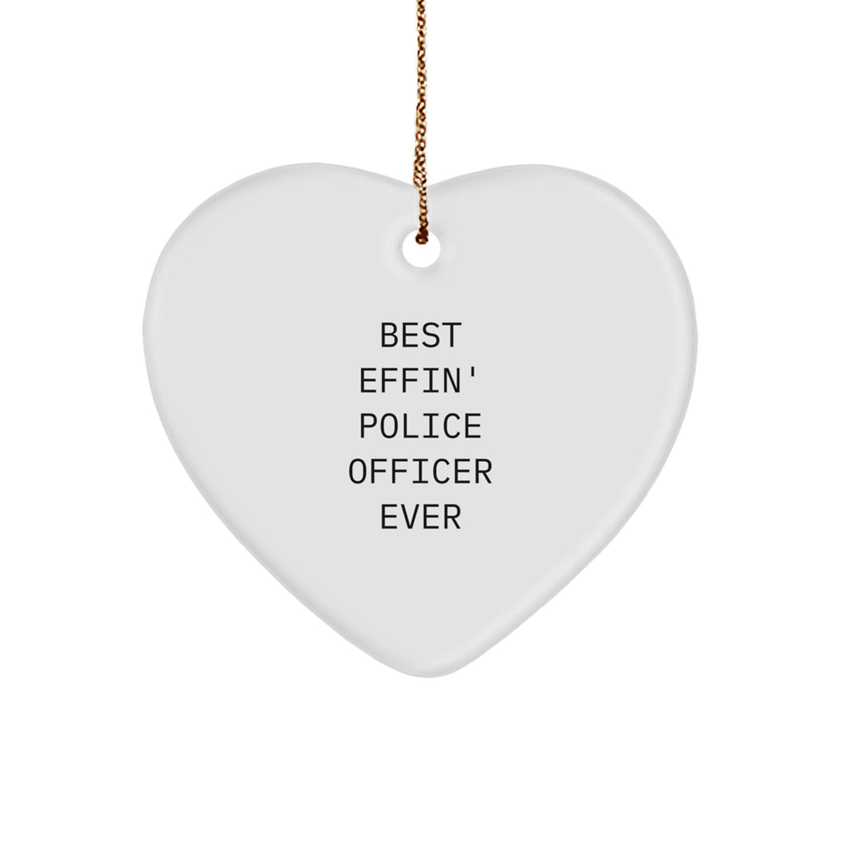 Funny Police Officer Heart Ornament, Gifts from Men to Best Effin' Police Officer Ever, Heart Shaped Christmas Memorable Present for Police Officer - Image 1