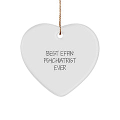 Funny Psychiatrist Gifts from Friends for Christmas - 'Best Effin' Psychiatrist Ever' Heart Ornament - Image 1