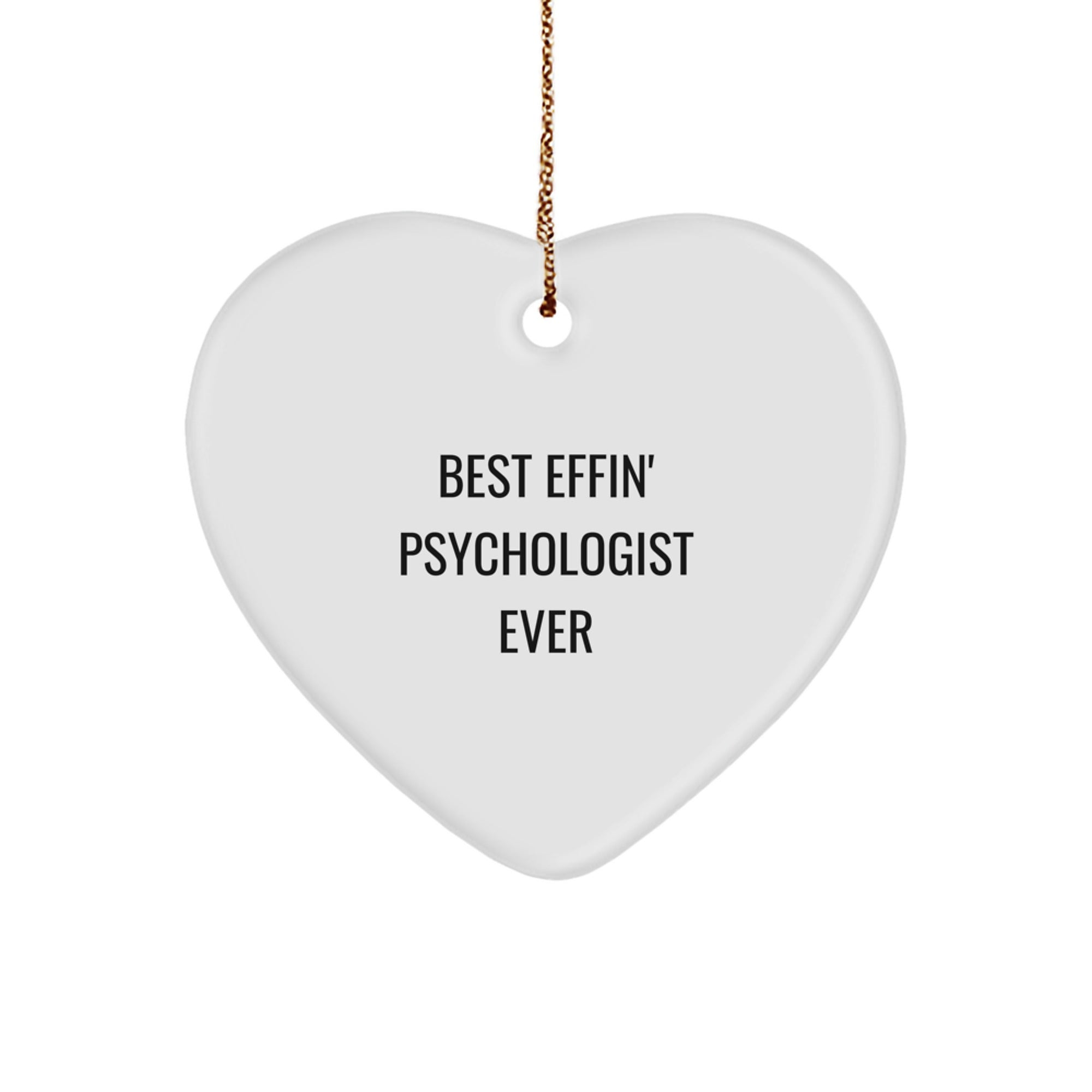 Funny Gifts from Best Effin' Psychologist Ever for Psychologists - Heart Ornament, White Color, Christmas Unique Gifts - Image 1
