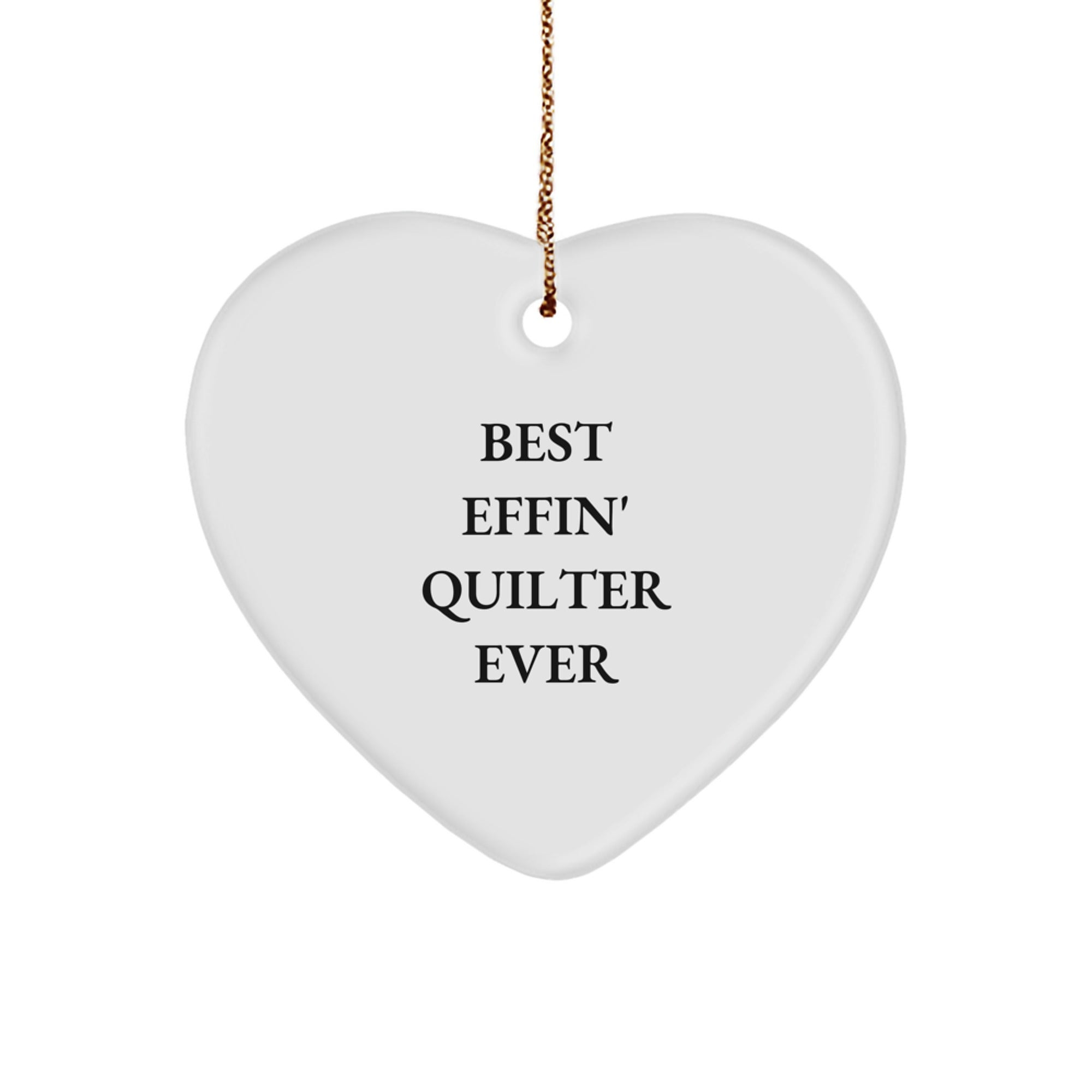 Funny Quilter Gifts from Best Effin' Quilter Ever - Heart Ornament for Christmas - Image 1