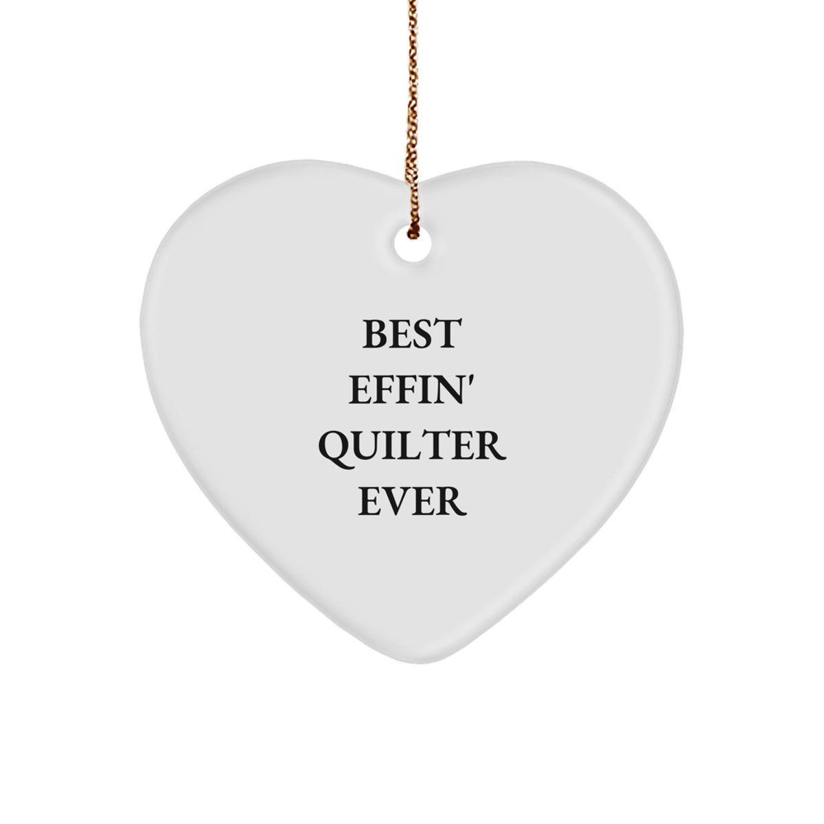 Funny Quilter Gifts from Best Effin' Quilter Ever - Heart Ornament for Christmas - Image 1