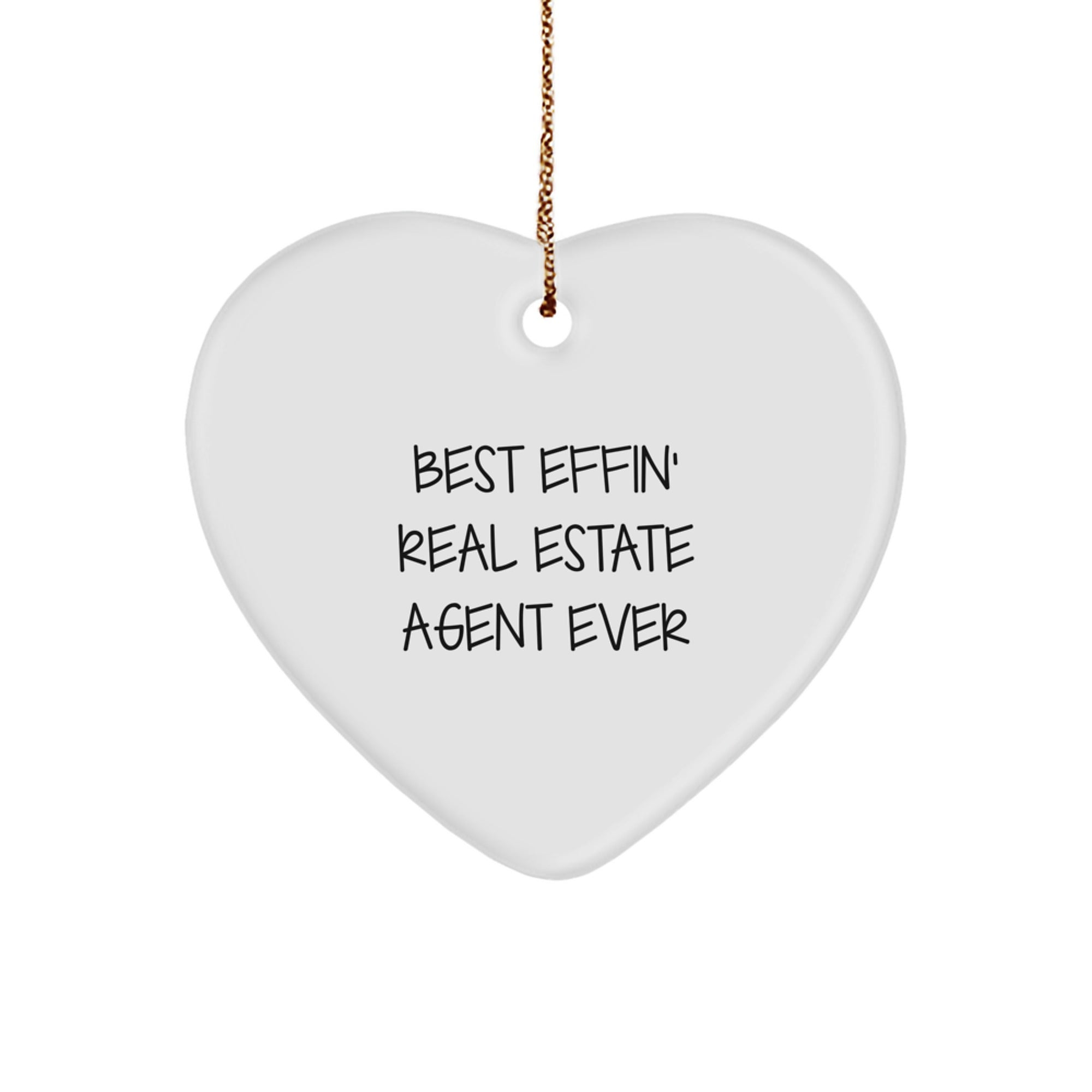 Gifts from the Funny Real Estate Agent, Inspirational Heart Ornament, 'Best Effin' Real Estate Agent Ever', Perfect Christmas Unique Gifts for Real Estate Agent, Men or Women - Image 1