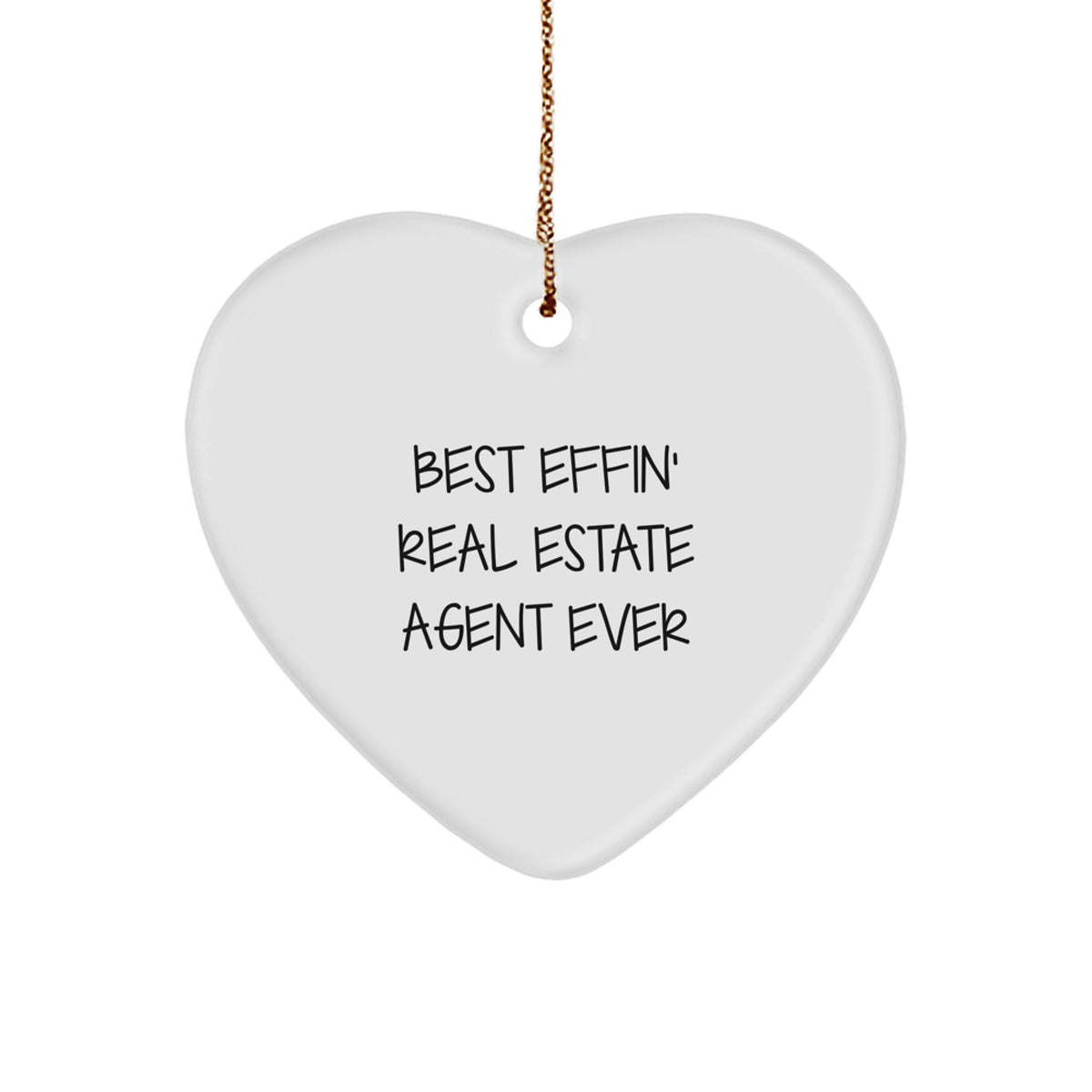 Gifts from the Funny Real Estate Agent, Inspirational Heart Ornament, 'Best Effin' Real Estate Agent Ever', Perfect Christmas Unique Gifts for Real Estate Agent, Men or Women - Image 1
