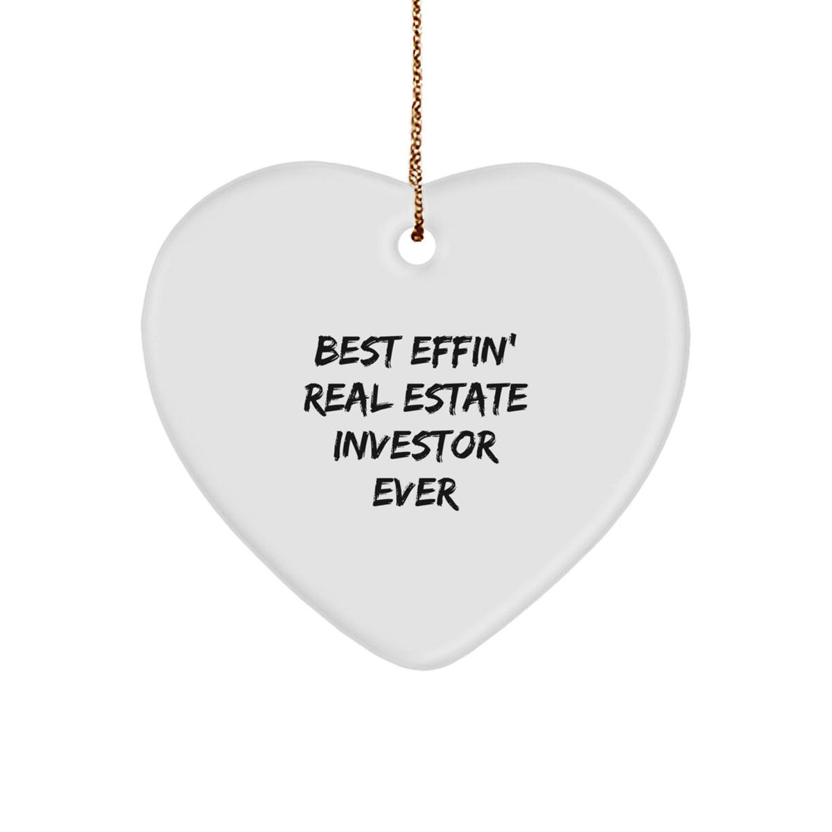 Funny Real Estate Investor Gifts from Friends for Christmas - 'Best Effin' Real Estate Investor Ever' Heart Ornament, Gifts for Real Estate Investors - Image 1