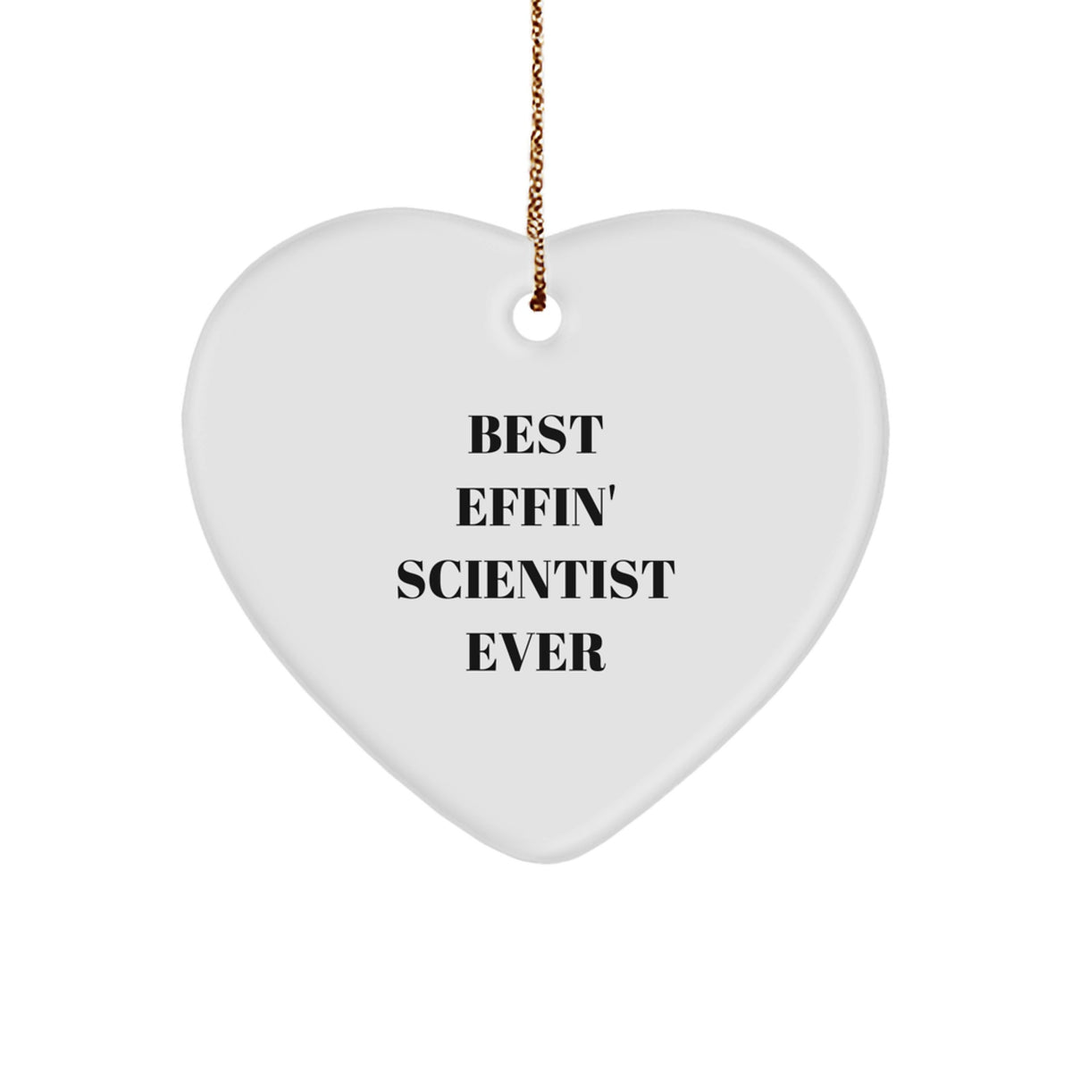 Funny Scientist Gifts - Best Effin' Scientist Ever Christmas Heart Ornament for Men, Women, Friends, Coworkers, Family - Image 1