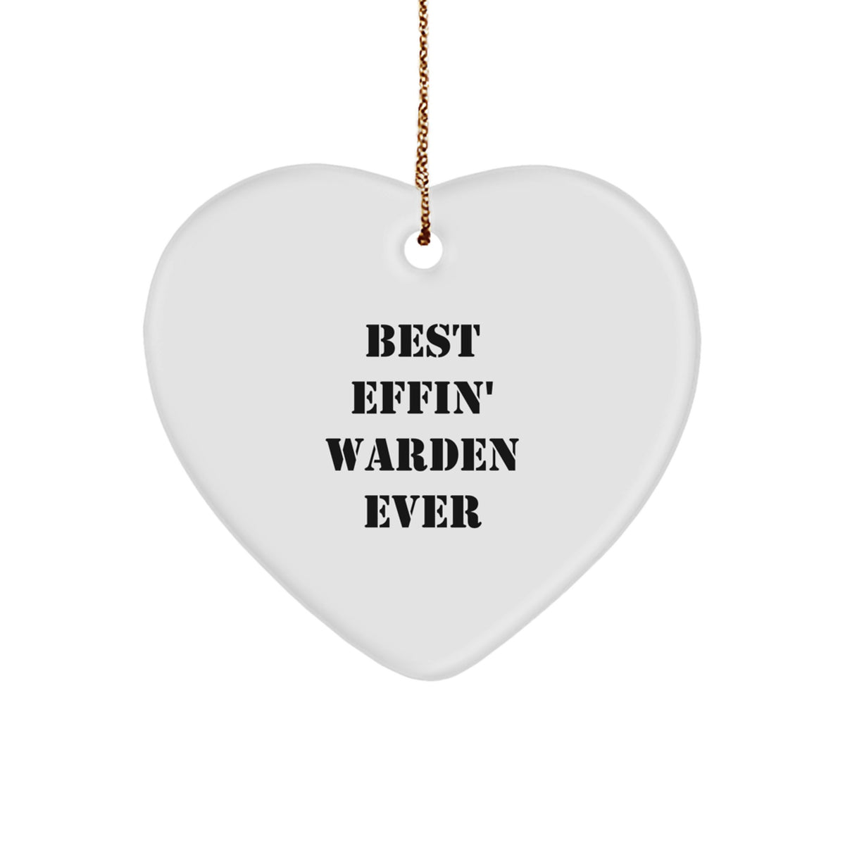 Warden Gifts from Best Effin' Warden Ever, Heart Ornament for Men, Funny Warden Christmas Unique Gift Idea - Image 1